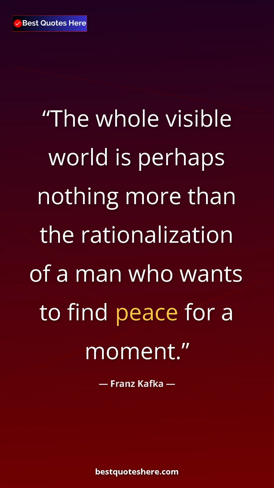 Pinterest quote poster by Franz Kafka: "The whole visible world is perhaps nothing more than the..."