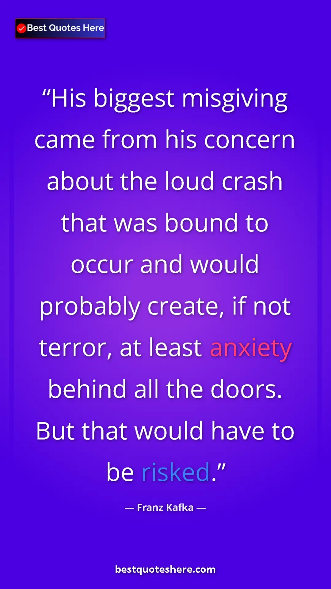 Pinterest quote poster by Franz Kafka: "His biggest misgiving came from his concern about the loud..."