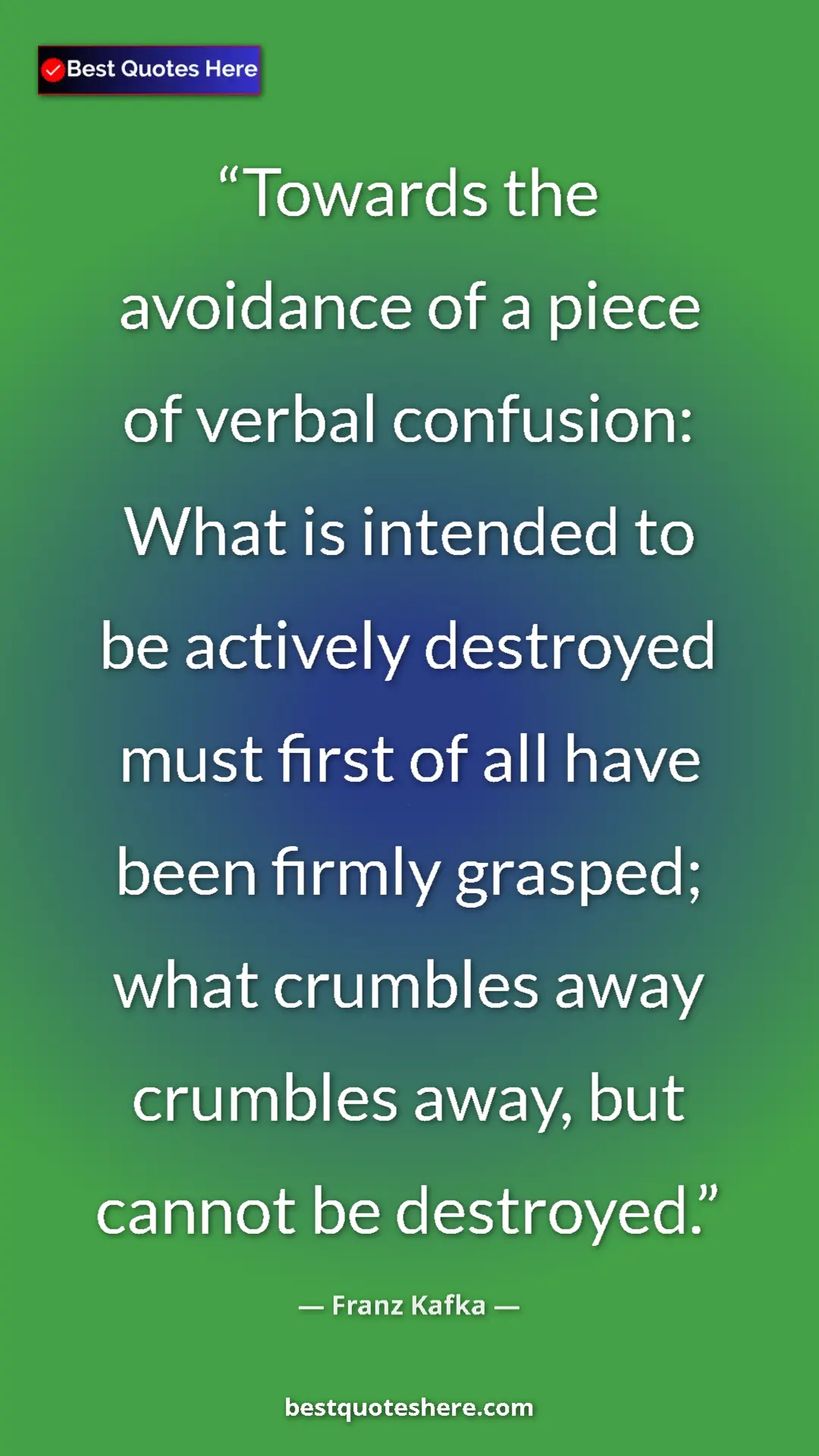 Pinterest quote poster by Franz Kafka: "Towards the avoidance of a piece of verbal confusion: What..."