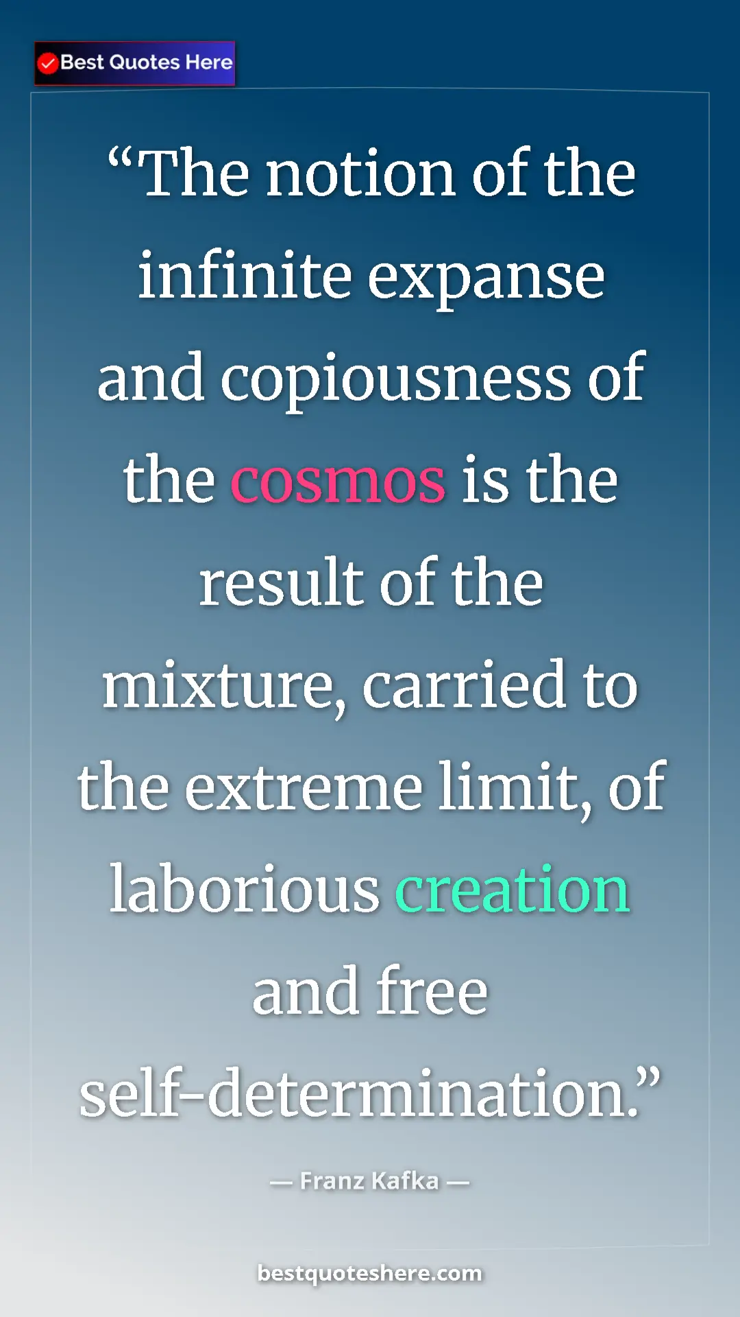 Pinterest quote poster by Franz Kafka: "The notion of the infinite expanse and copiousness of the..."