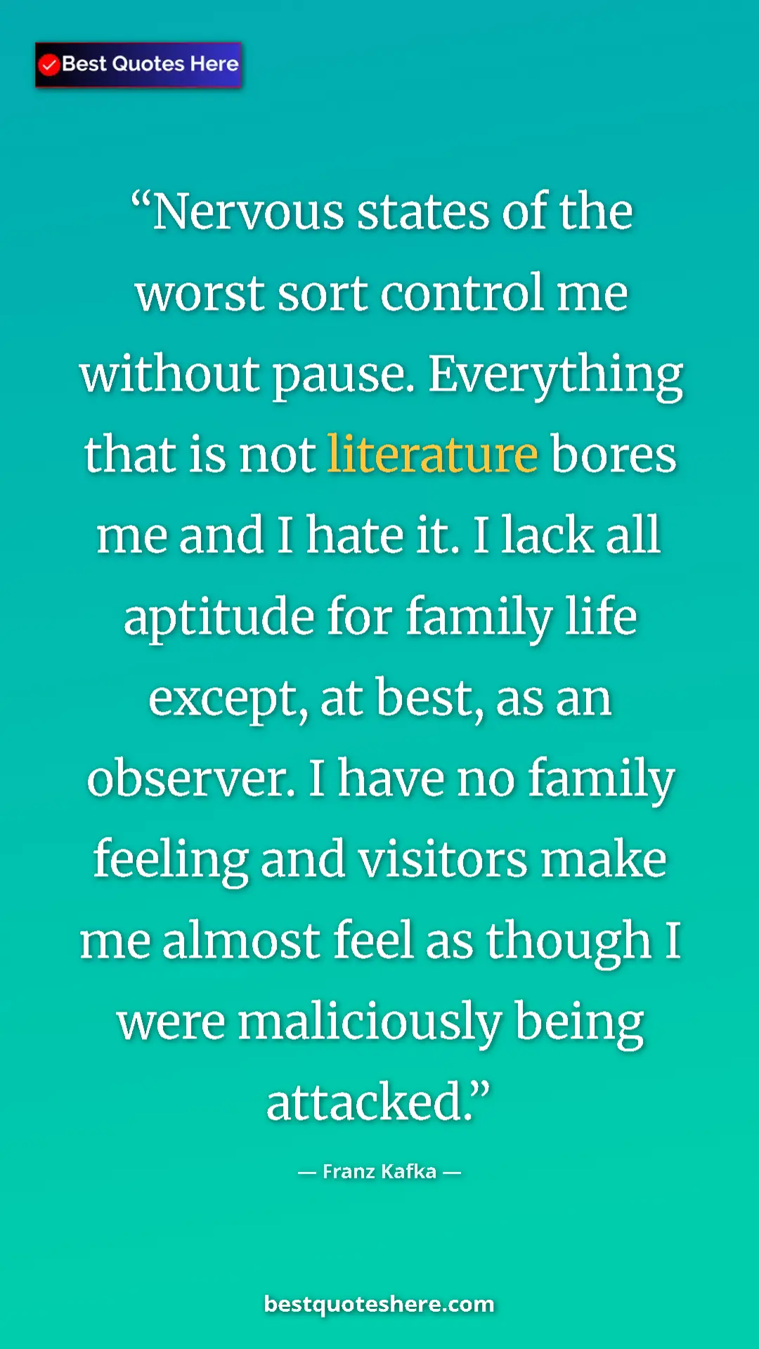Franz Kafka Quote Card: "Nervous states of the worst sort control me without pause...." Pinterest quote poster by Franz Kafka: "Nervous states of the worst sort control me without pause...."
