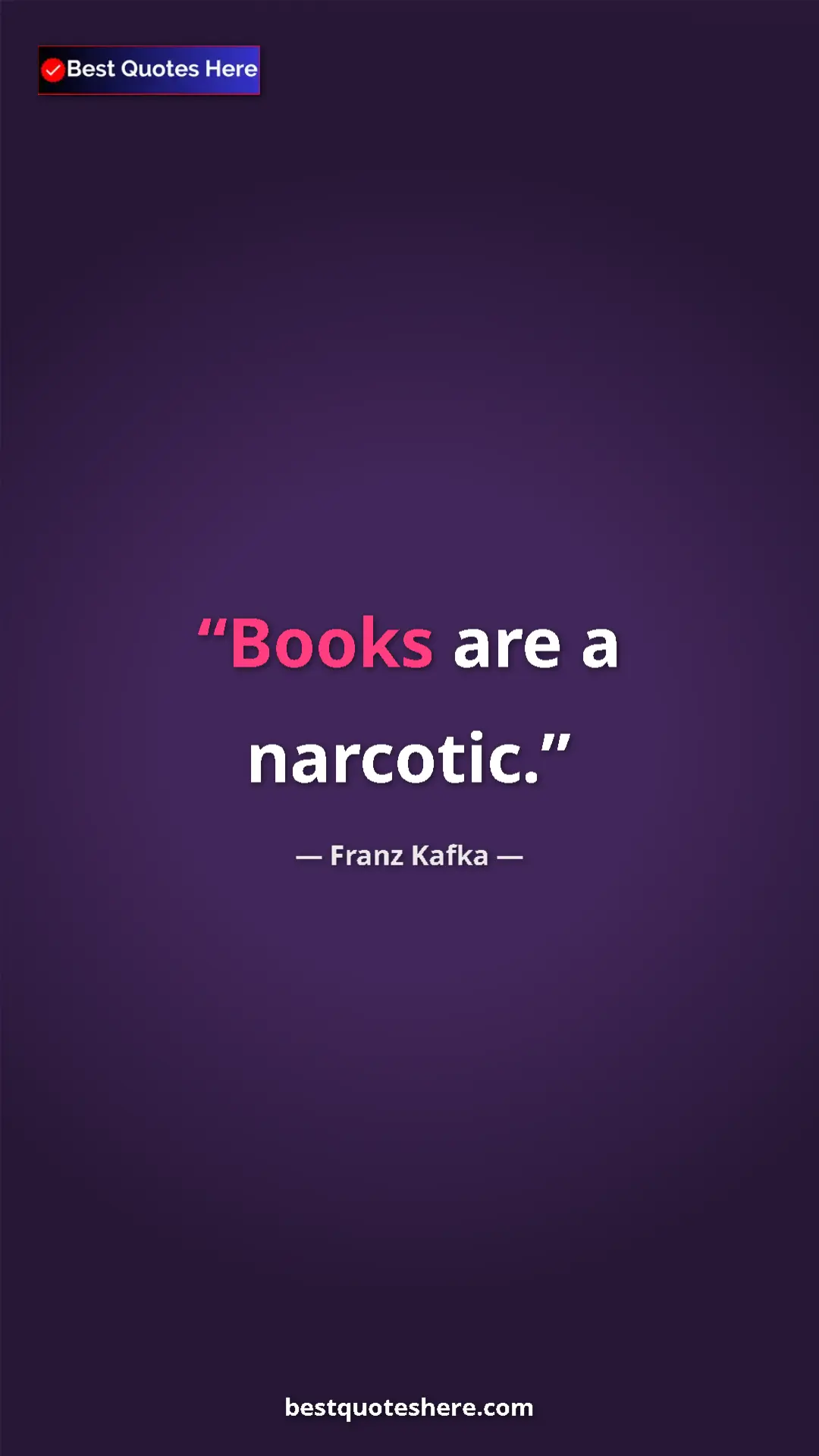 Pinterest quote poster by Franz Kafka: "Books are a narcotic."