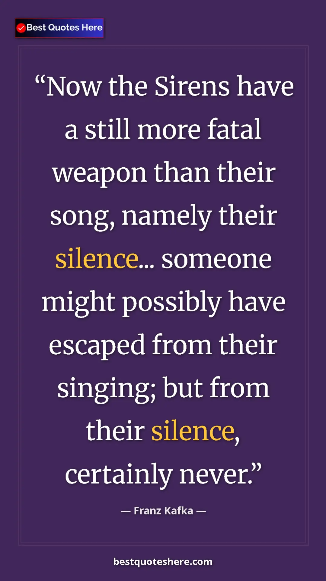 Pinterest quote poster by Franz Kafka: "Now the Sirens have a still more fatal weapon than their..."
