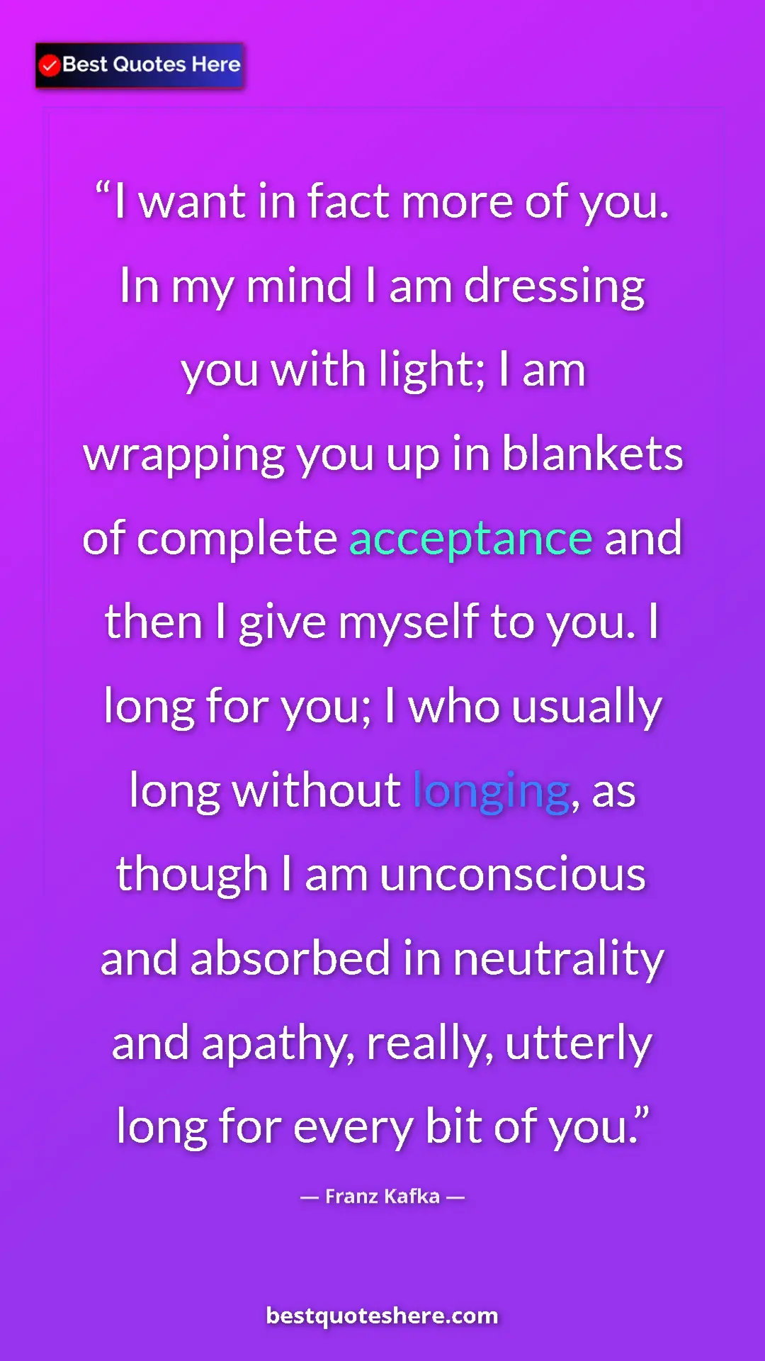 Franz Kafka Quote Card: "I want in fact more of you. In my mind I am dressing you..." Pinterest quote poster by Franz Kafka: "I want in fact more of you. In my mind I am dressing you..."