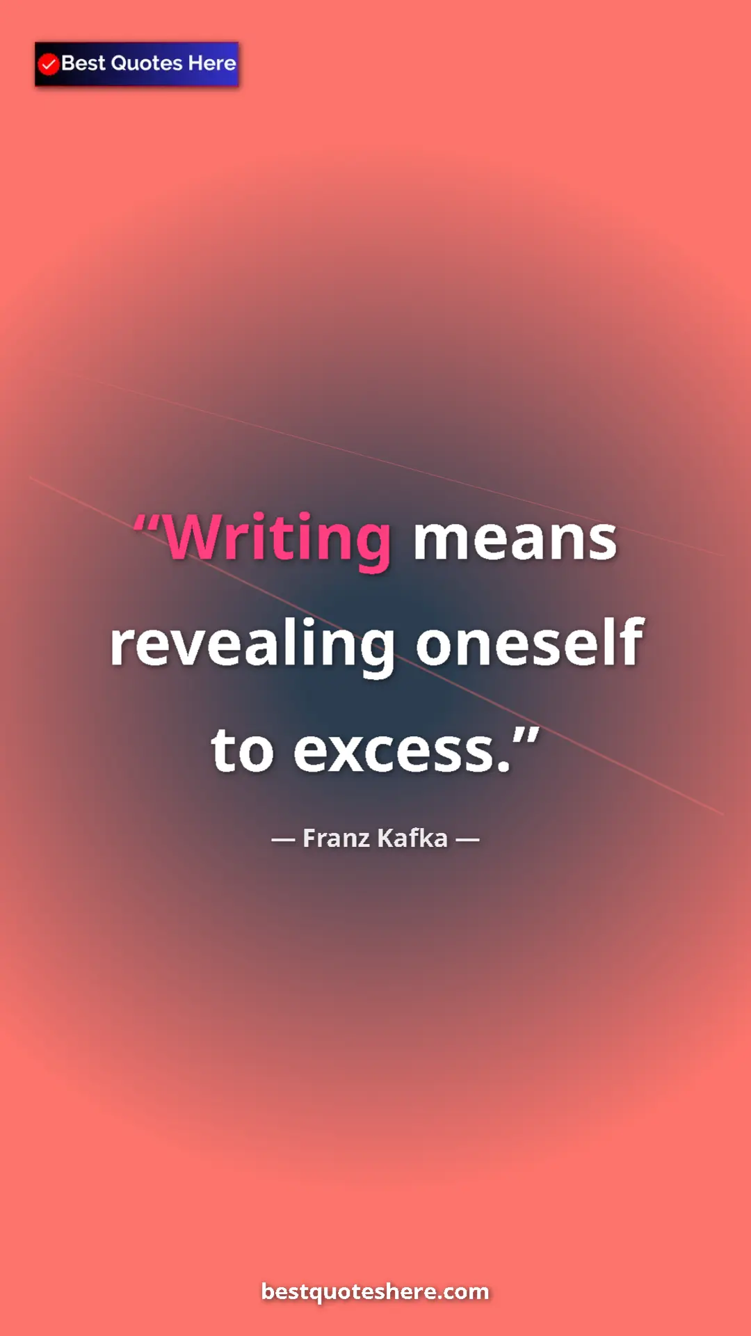 Pinterest quote poster by Franz Kafka: "Writing means revealing oneself to excess."