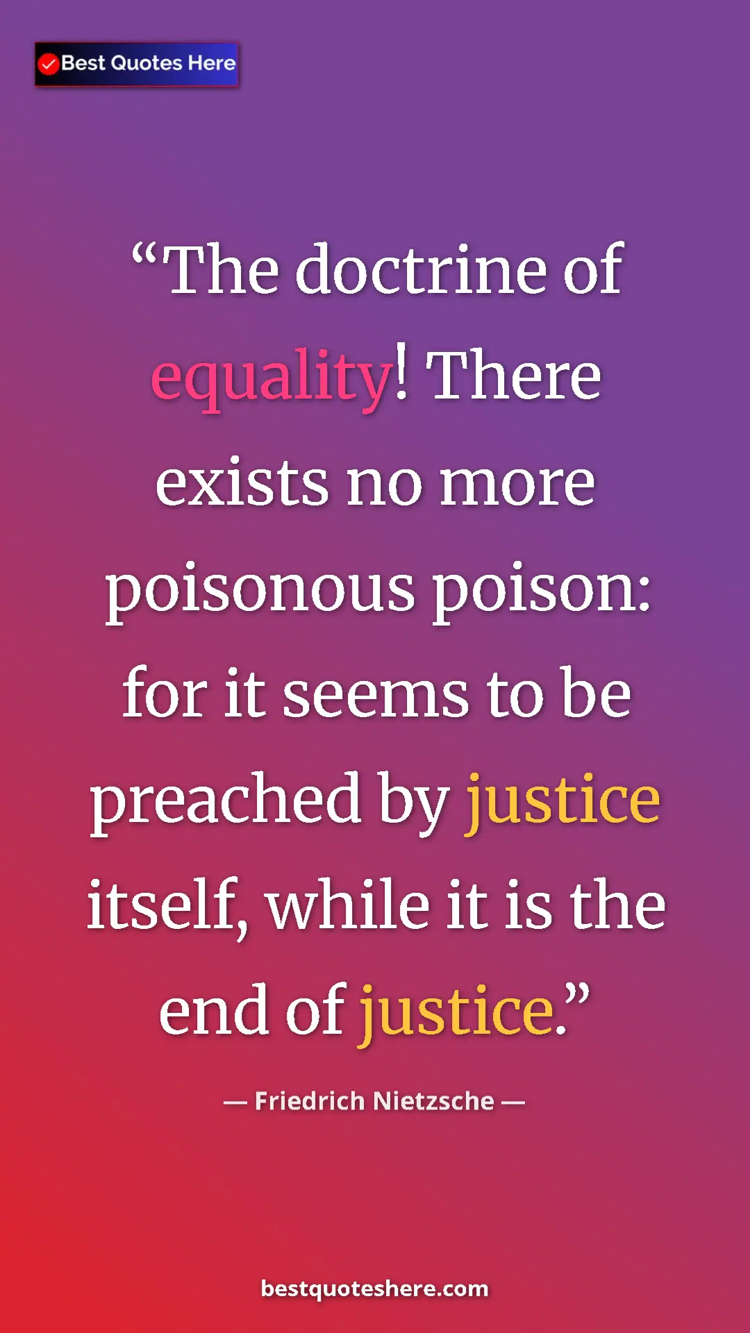 Pinterest quote poster by Friedrich Nietzsche: "The doctrine of equality! There exists no more poisonous..."