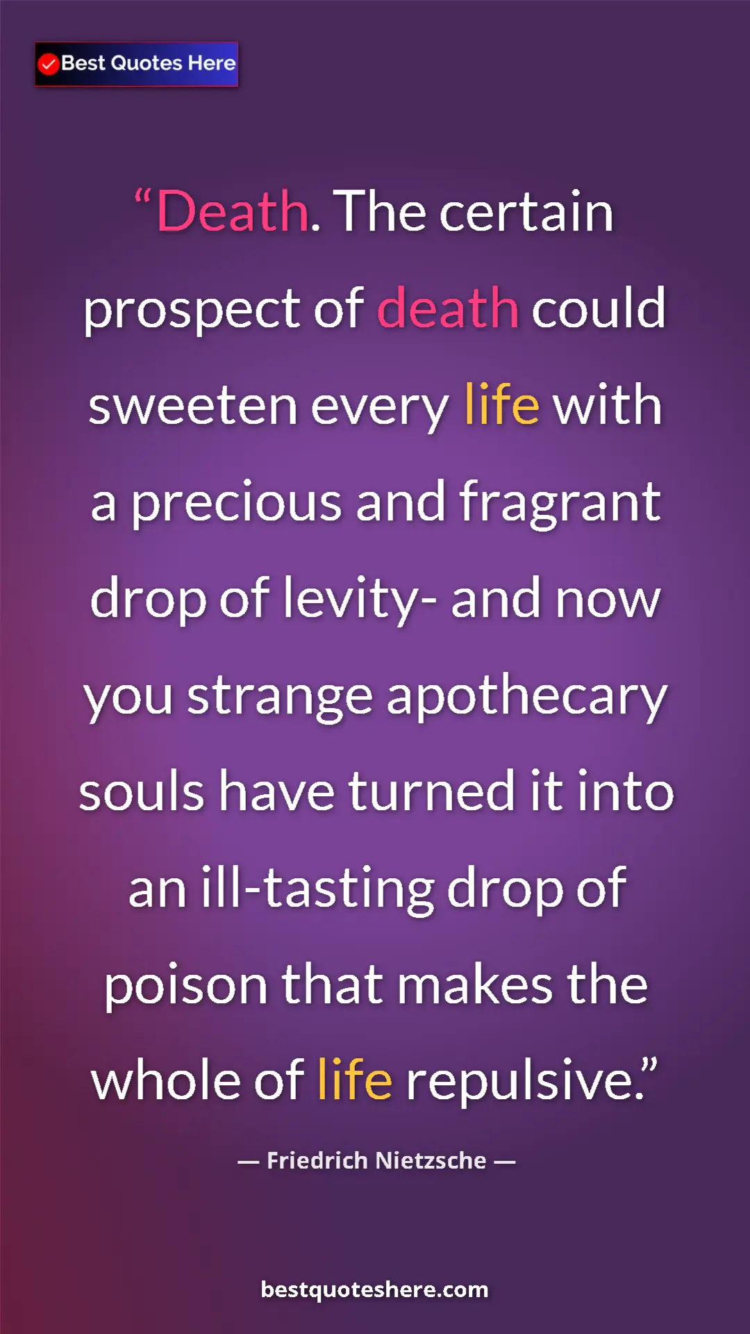 Pinterest quote poster by Friedrich Nietzsche: "Death. The certain prospect of death could sweeten every..."
