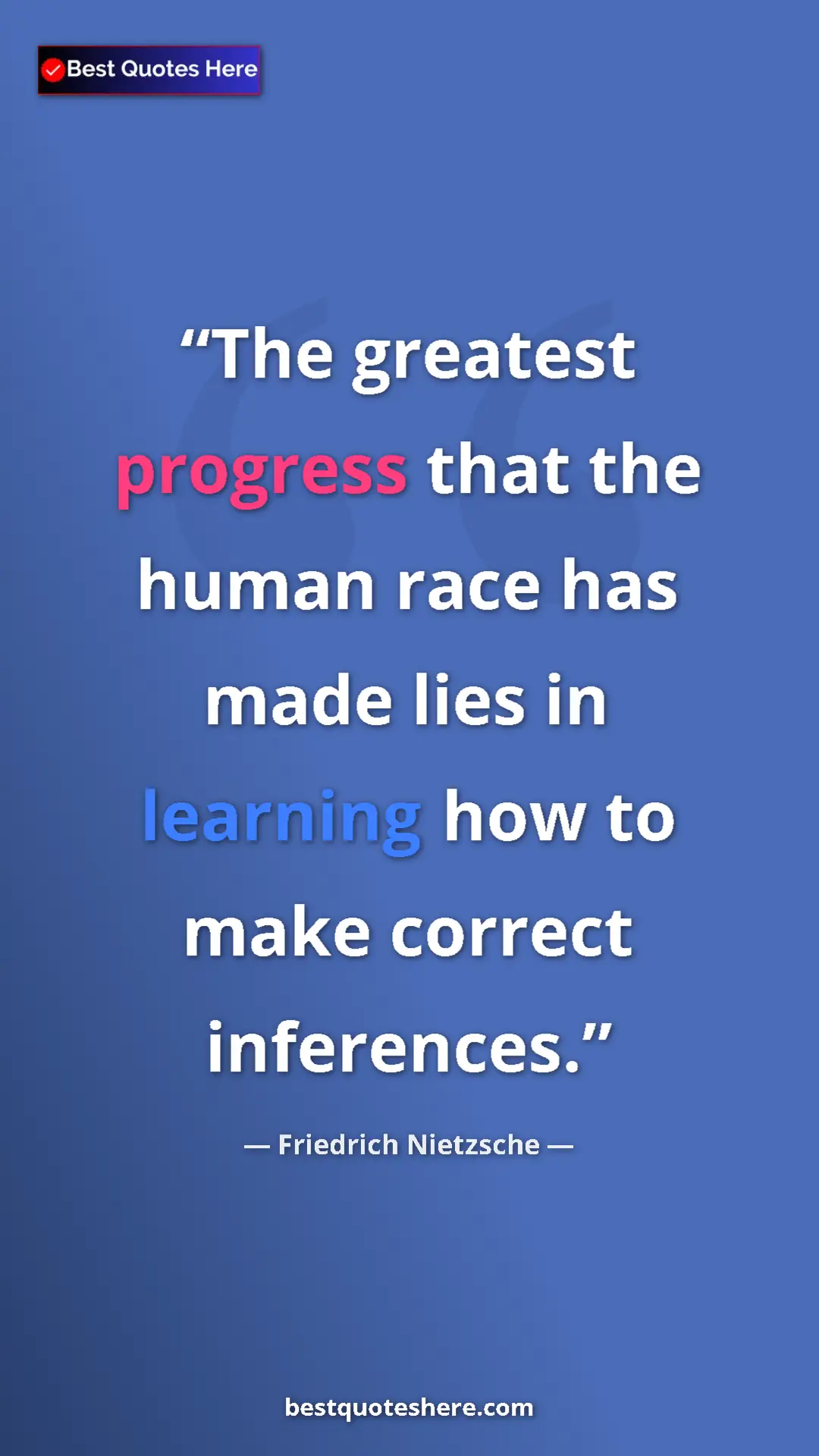 Pinterest quote poster by Friedrich Nietzsche: "The greatest progress that the human race has made lies in..."