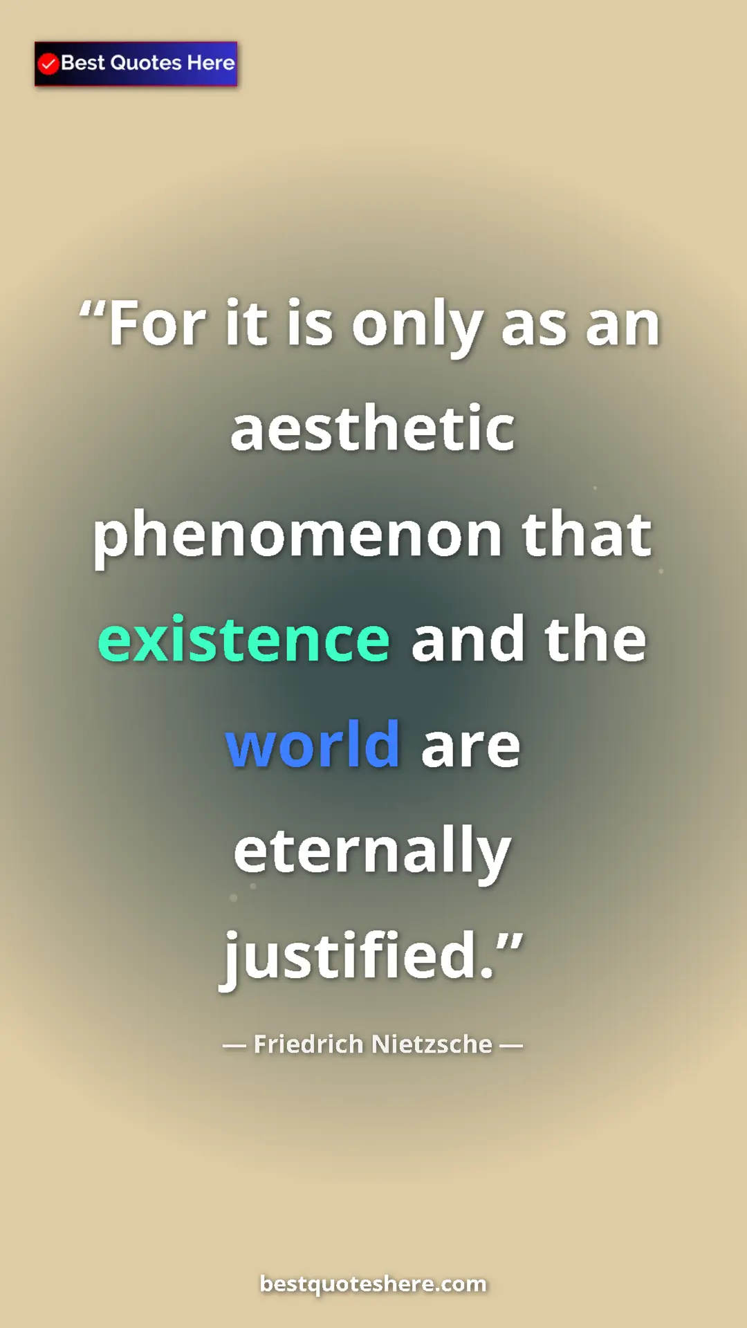 Pinterest quote poster by Friedrich Nietzsche: "For it is only as an aesthetic phenomenon that existence..."