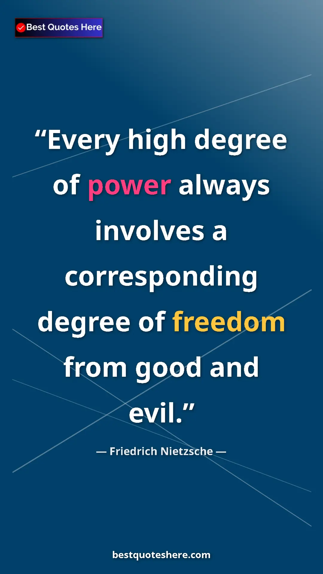 Pinterest quote poster by Friedrich Nietzsche: "Every high degree of power always involves a corresponding..."