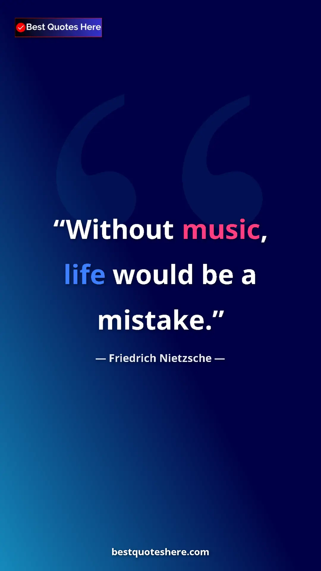 Pinterest quote poster by Friedrich Nietzsche: "Without music, life would be a mistake."