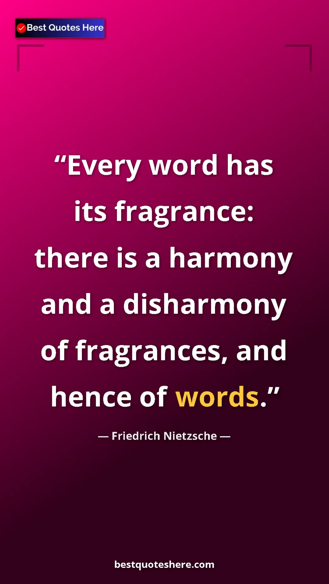 Pinterest quote poster by Friedrich Nietzsche: "Every word has its fragrance: there is a harmony and a..."