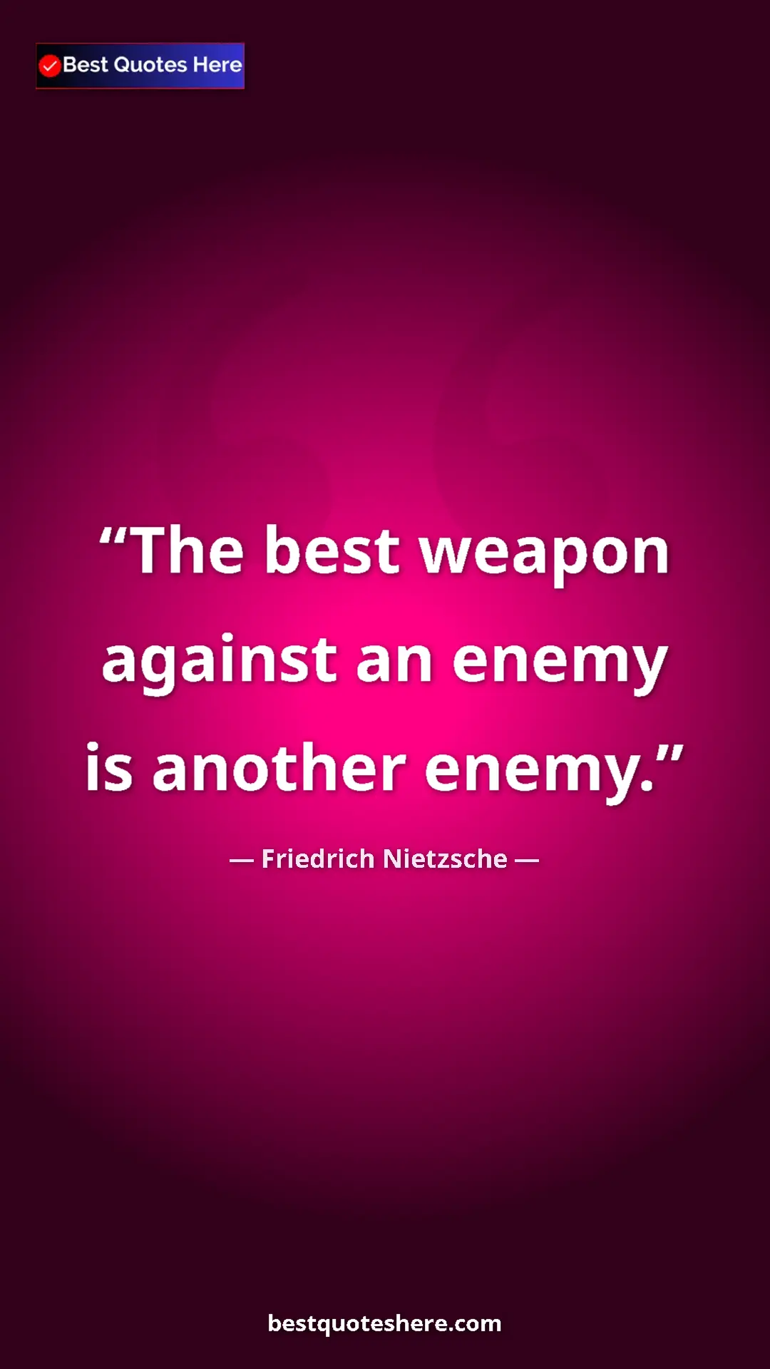 Pinterest quote poster by Friedrich Nietzsche: "The best weapon against an enemy is another enemy."