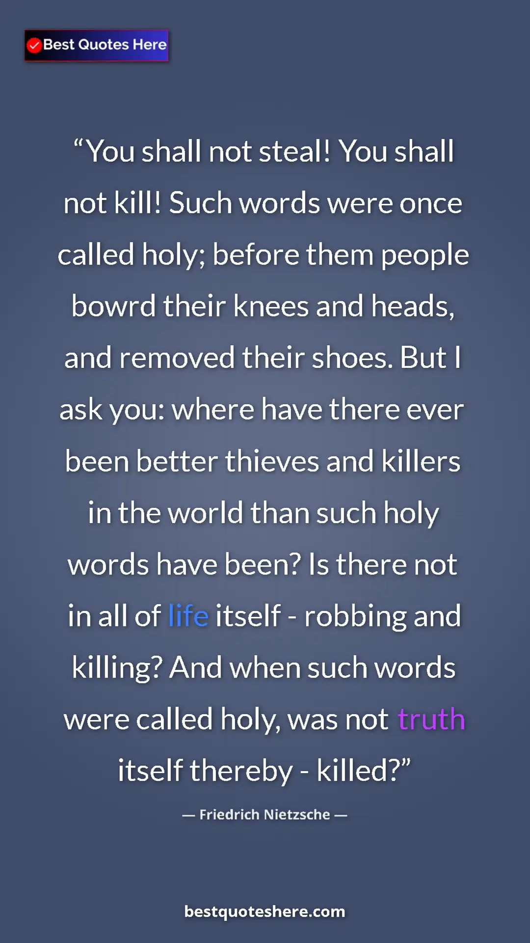 Friedrich Nietzsche Quote Card: "You shall not steal! You shall not kill! Such words were..." Pinterest quote poster by Friedrich Nietzsche: "You shall not steal! You shall not kill! Such words were..."
