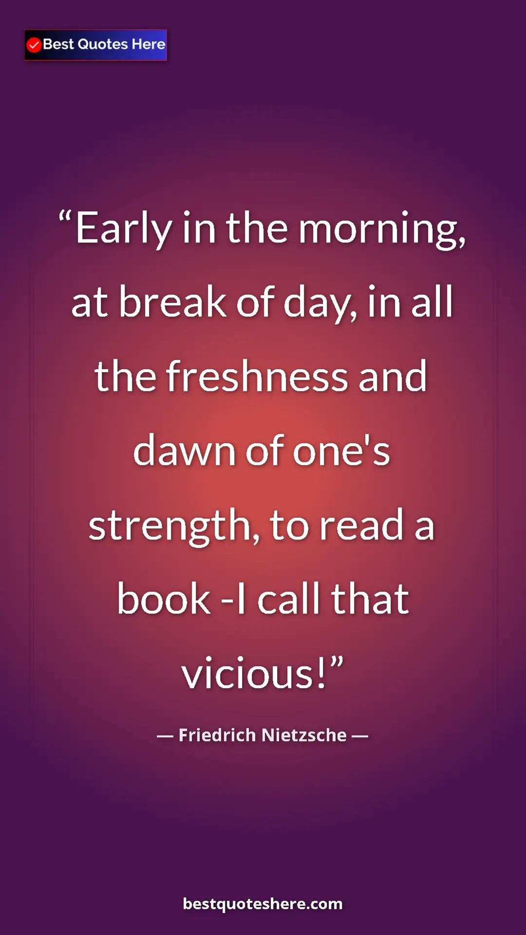 Pinterest quote poster by Friedrich Nietzsche: "Early in the morning, at break of day, in all the freshness..."