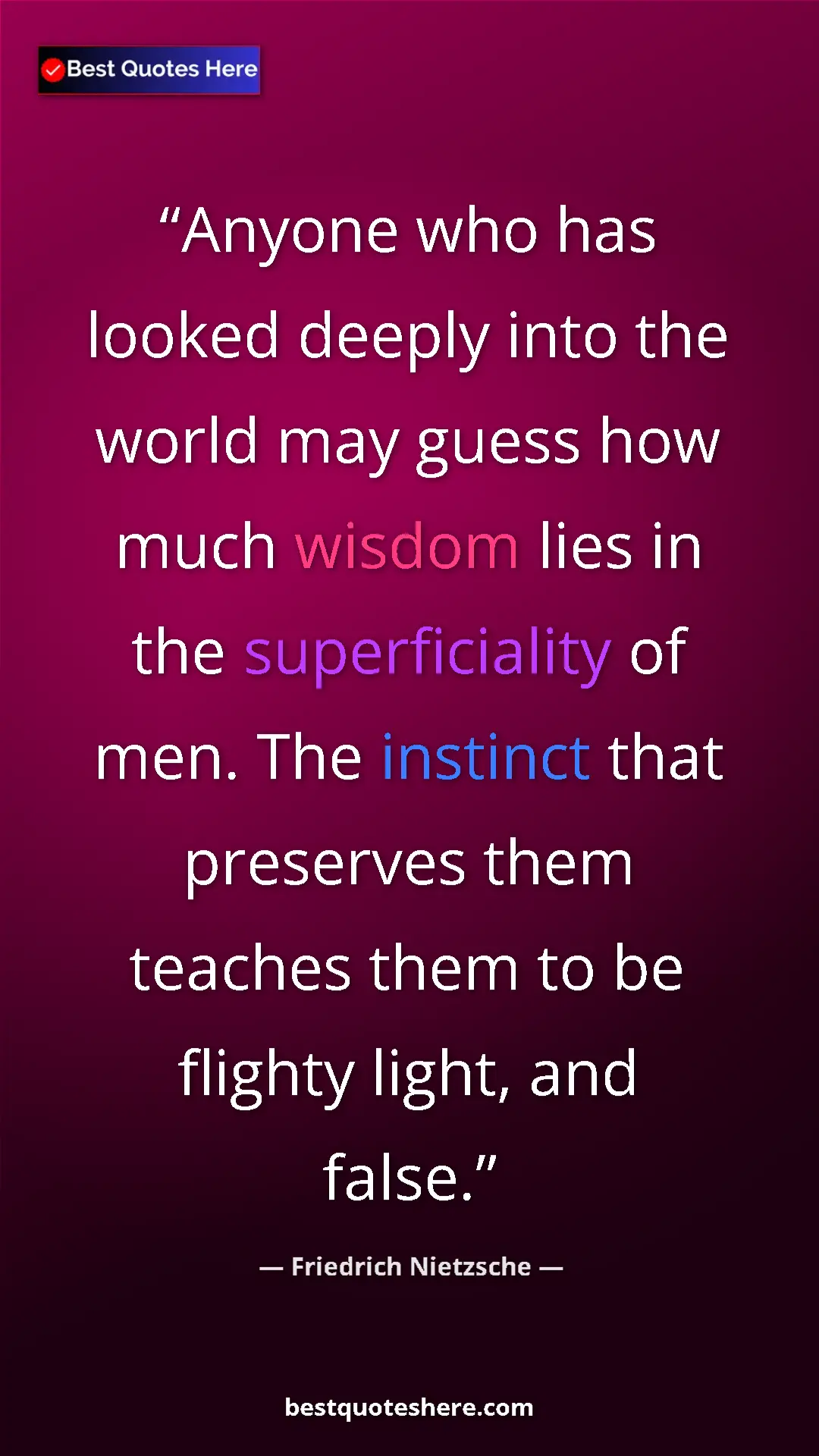 Pinterest quote poster by Friedrich Nietzsche: "Anyone who has looked deeply into the world may guess how..."