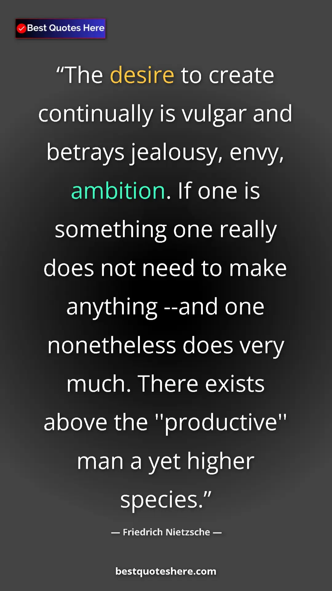 Pinterest quote poster by Friedrich Nietzsche: "The desire to create continually is vulgar and betrays..."