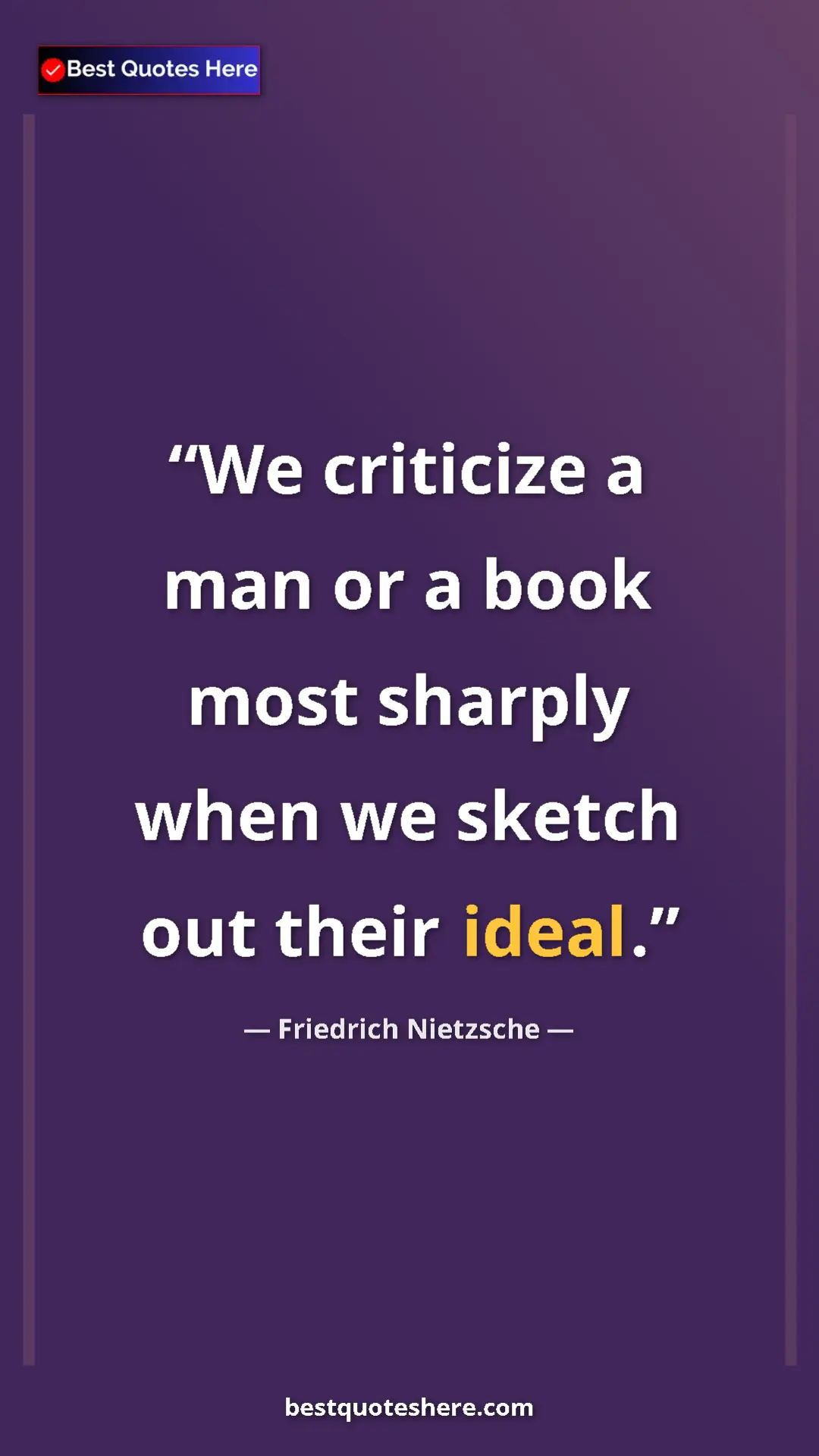 Pinterest quote poster by Friedrich Nietzsche: "We criticize a man or a book most sharply when we sketch..."