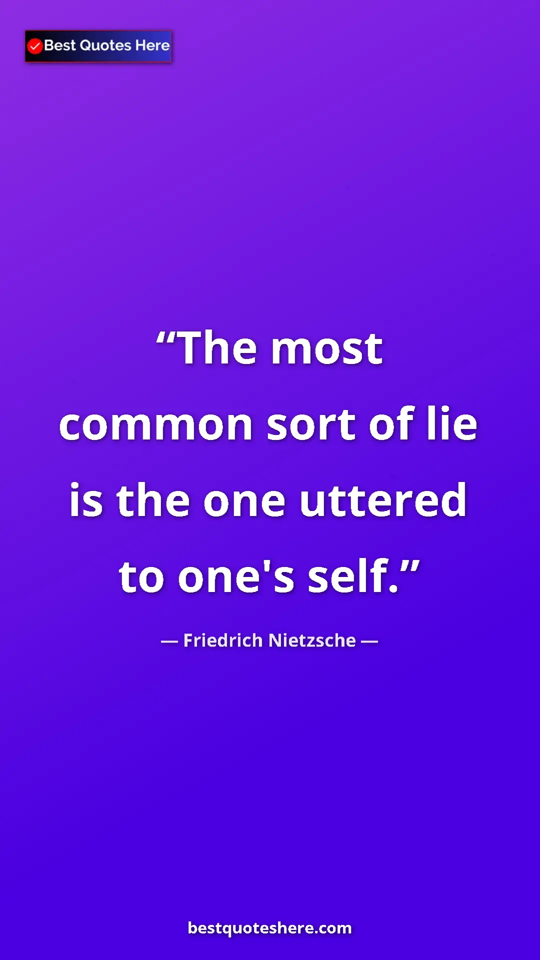 Pinterest quote poster by Friedrich Nietzsche: "The most common sort of lie is the one uttered to one's..."