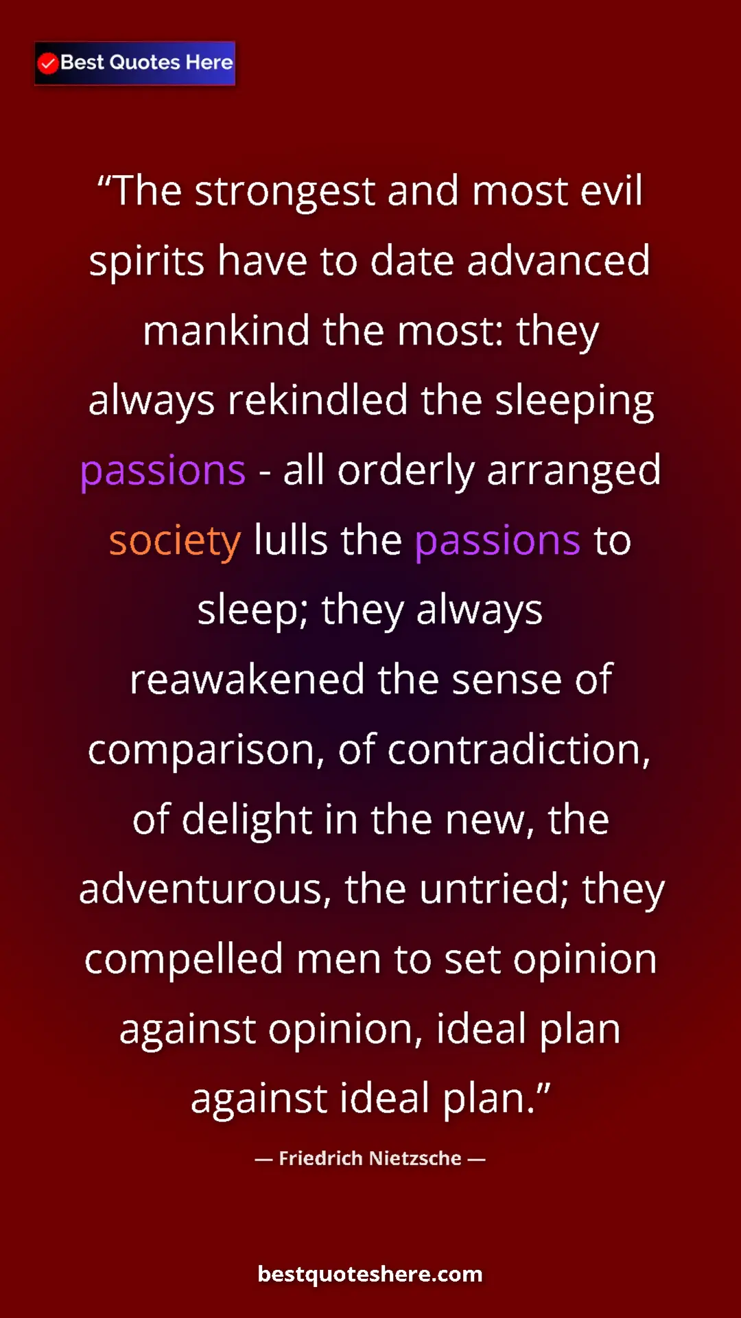 Friedrich Nietzsche Quote Card: "The strongest and most evil spirits have to date advanced..." Pinterest quote poster by Friedrich Nietzsche: "The strongest and most evil spirits have to date advanced..."
