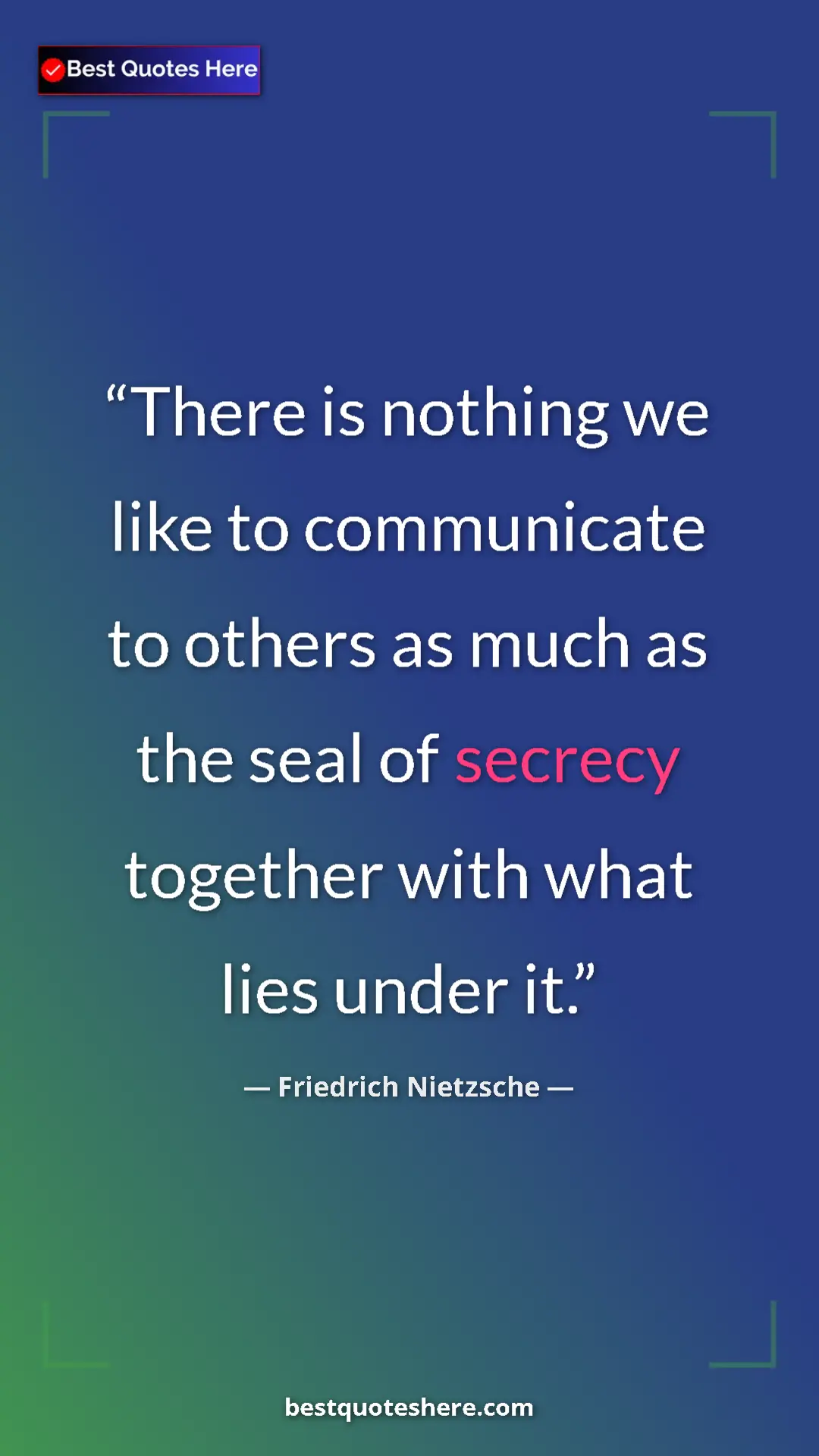 Pinterest quote poster by Friedrich Nietzsche: "There is nothing we like to communicate to others as much..."