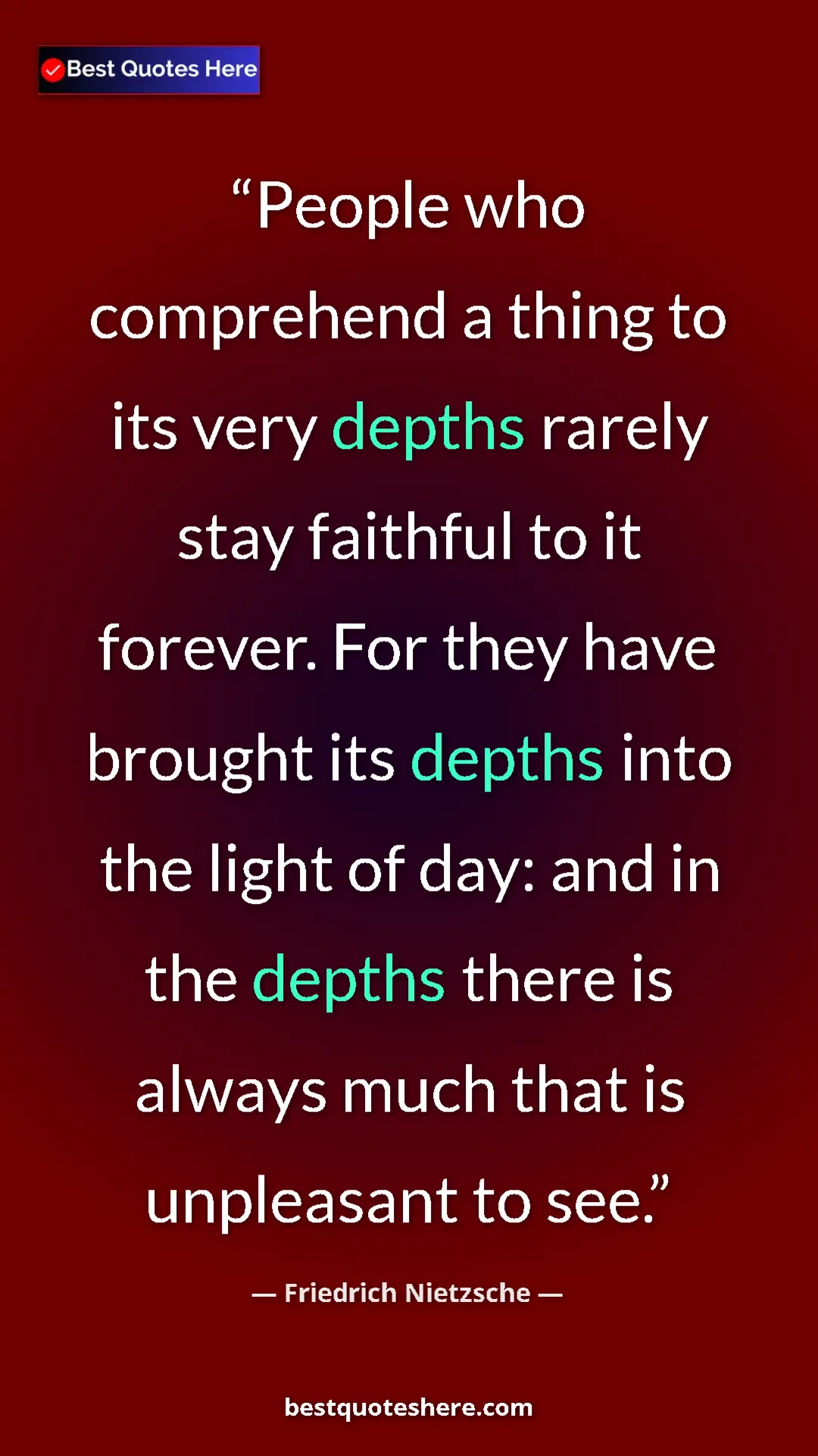 Pinterest quote poster by Friedrich Nietzsche: "People who comprehend a thing to its very depths rarely..."