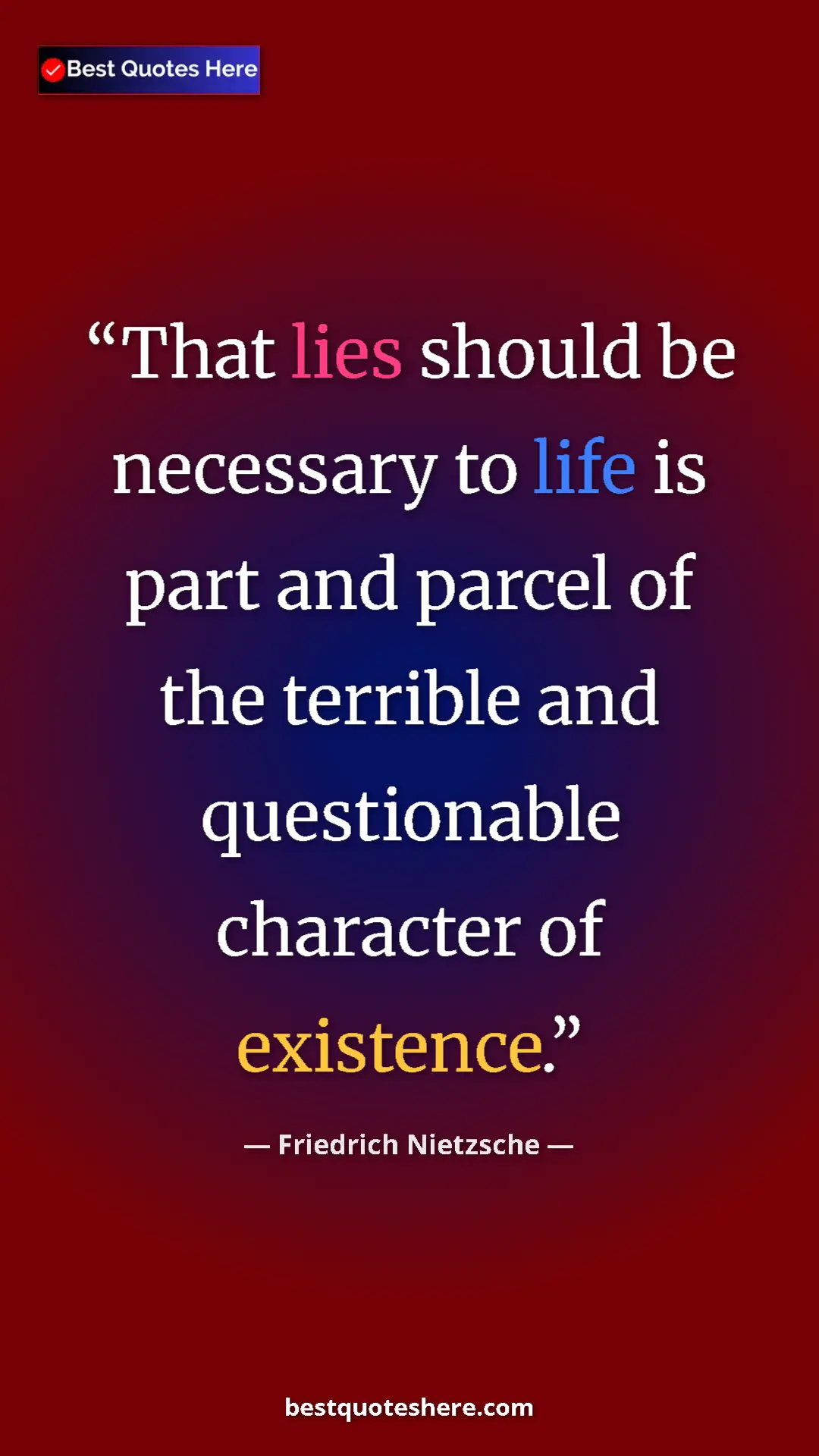 Pinterest quote poster by Friedrich Nietzsche: "That lies should be necessary to life is part and parcel of..."