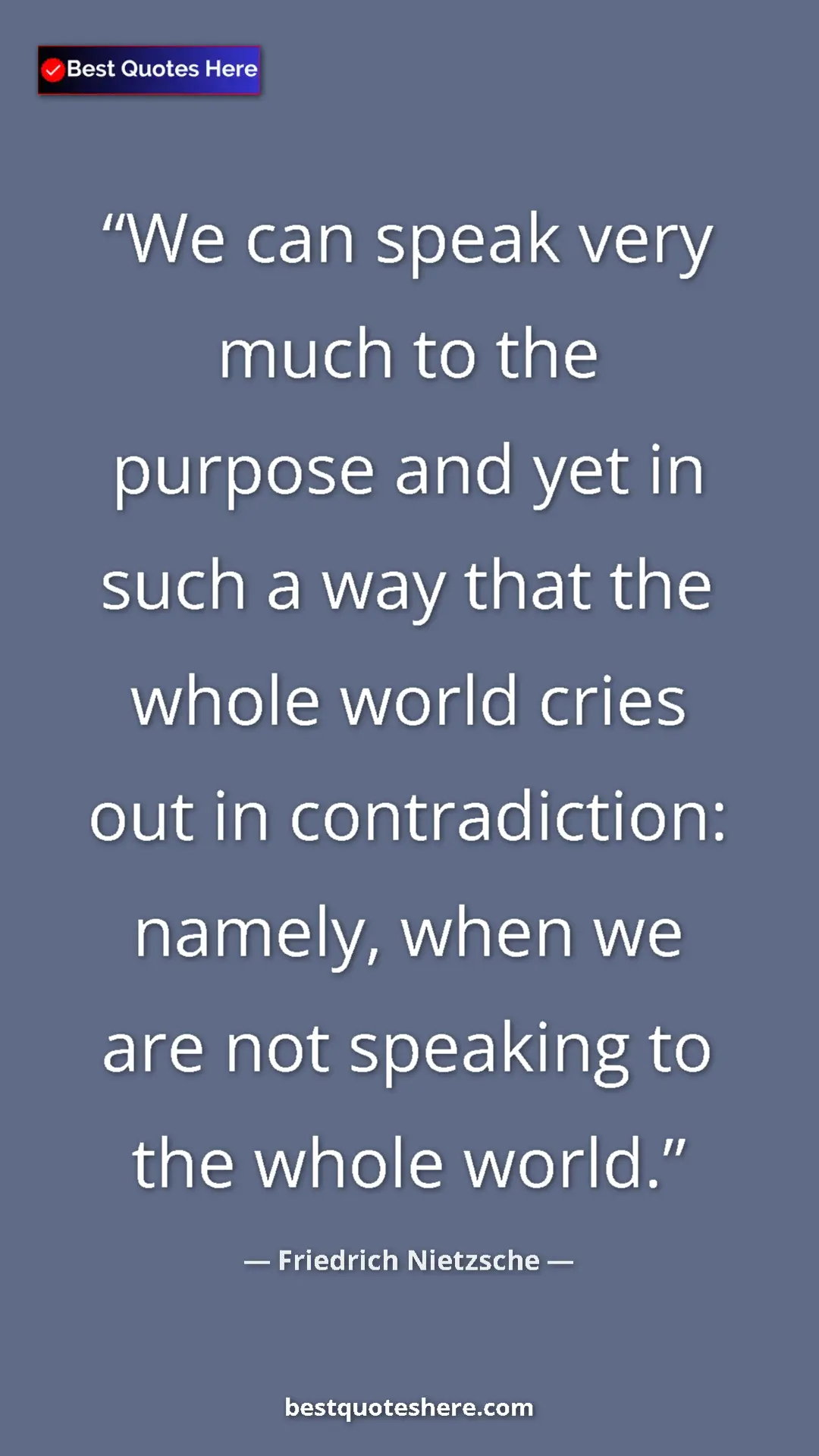 Pinterest quote poster by Friedrich Nietzsche: "We can speak very much to the purpose and yet in such a way..."