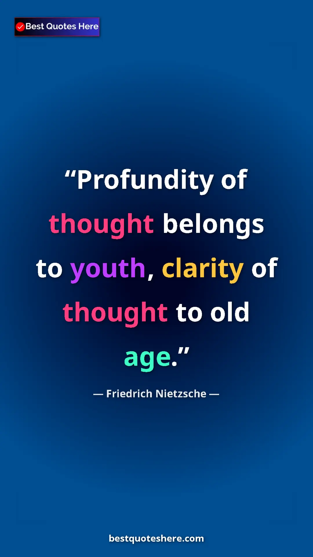 Pinterest quote poster by Friedrich Nietzsche: "Profundity of thought belongs to youth, clarity of thought..."