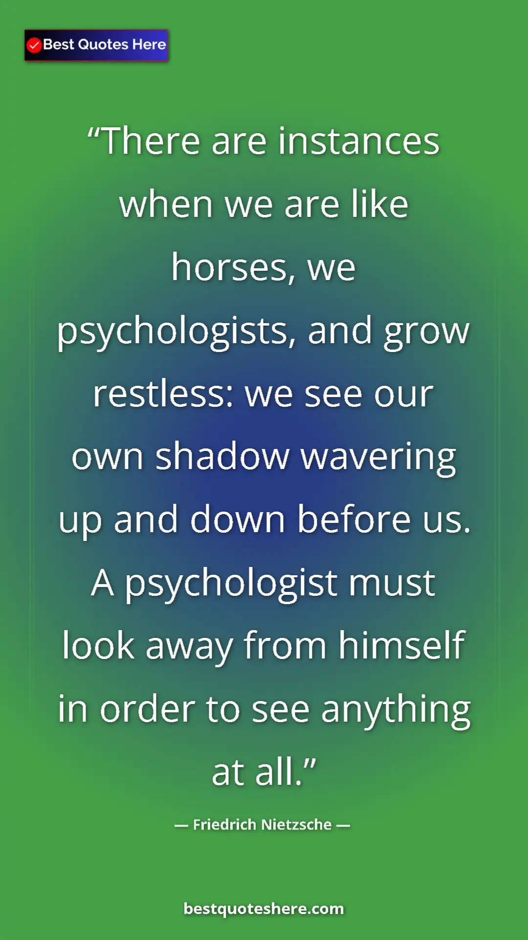 Pinterest quote poster by Friedrich Nietzsche: "There are instances when we are like horses, we..."