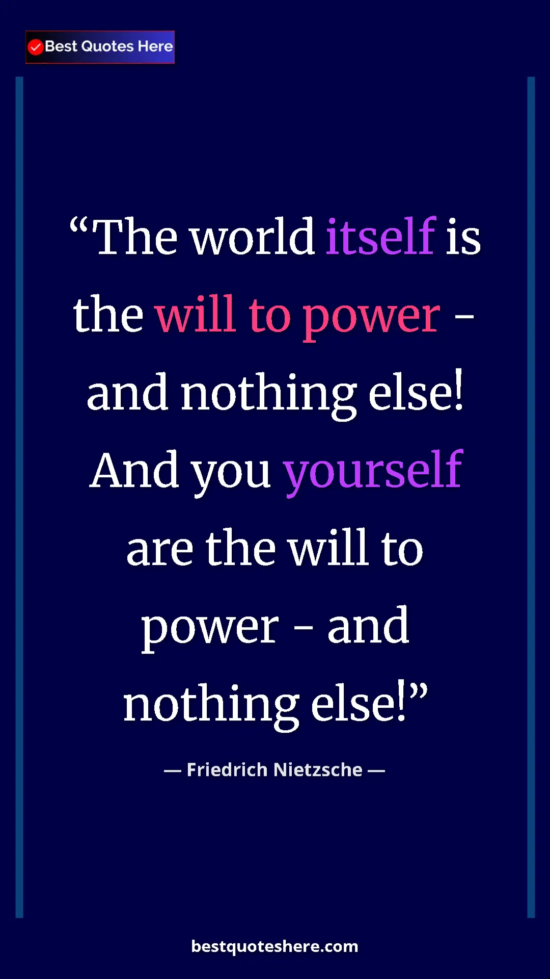 Pinterest quote poster by Friedrich Nietzsche: "The world itself is the will to power - and nothing else!..."