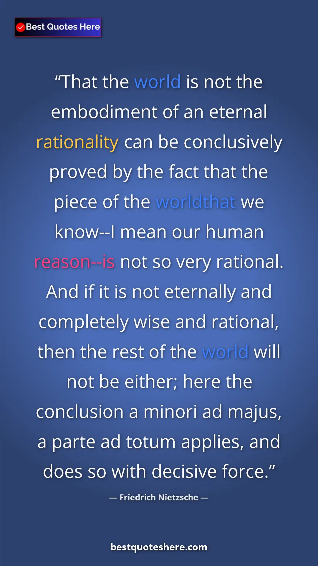 Friedrich Nietzsche Quote Card: "That the world is not the embodiment of an eternal rationali" Pinterest quote poster by Friedrich Nietzsche: "That the world is not the embodiment of an eternal rationali"