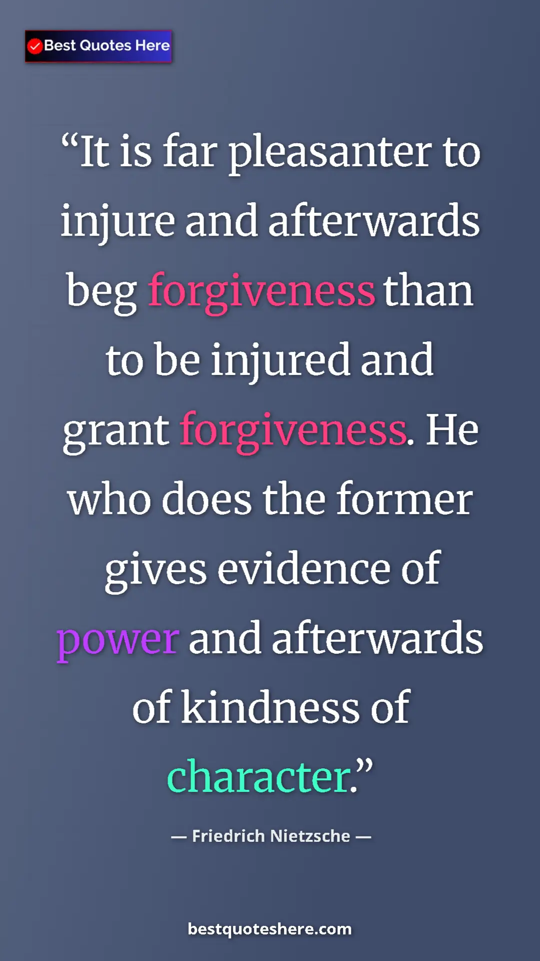 Pinterest quote poster by Friedrich Nietzsche: "It is far pleasanter to injure and afterwards beg..."