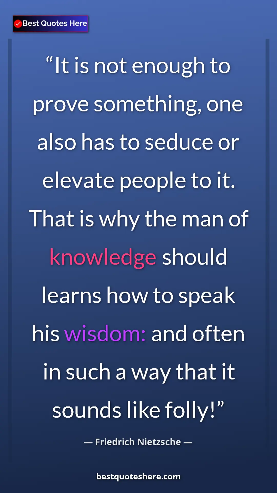 Pinterest quote poster by Friedrich Nietzsche: "It is not enough to prove something, one also has to seduce..."