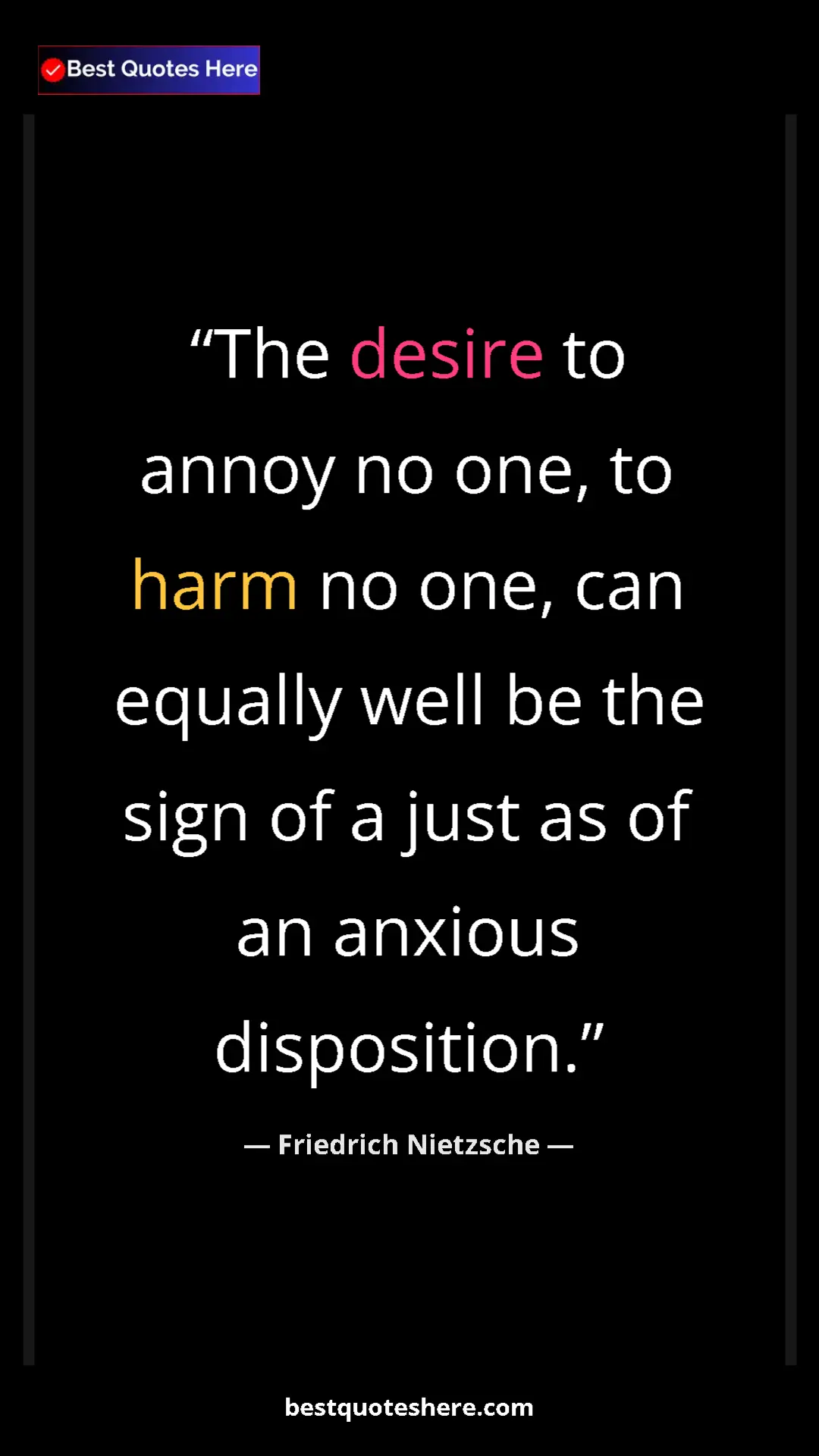 Pinterest quote poster by Friedrich Nietzsche: "The desire to annoy no one, to harm no one, can equally..."