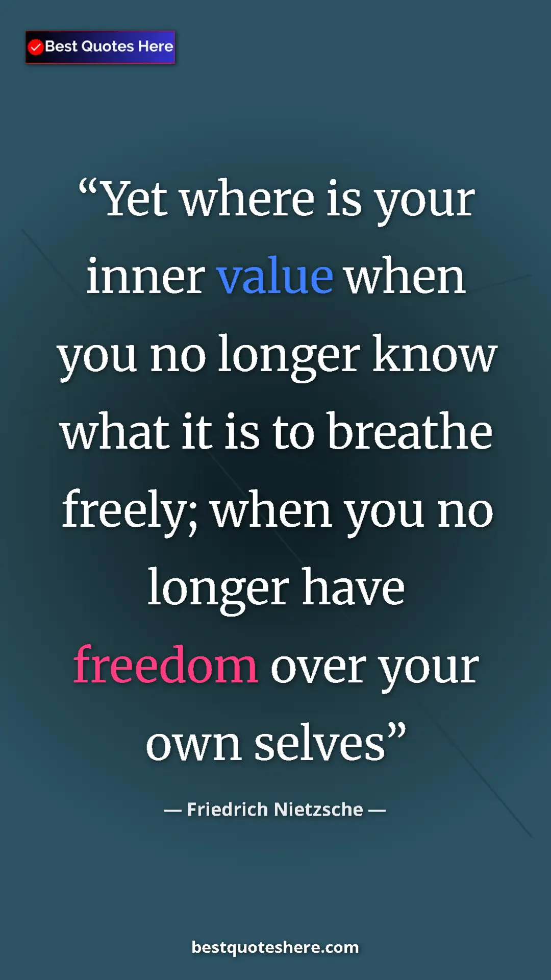 Pinterest quote poster by Friedrich Nietzsche: "Yet where is your inner value when you no longer know what..."