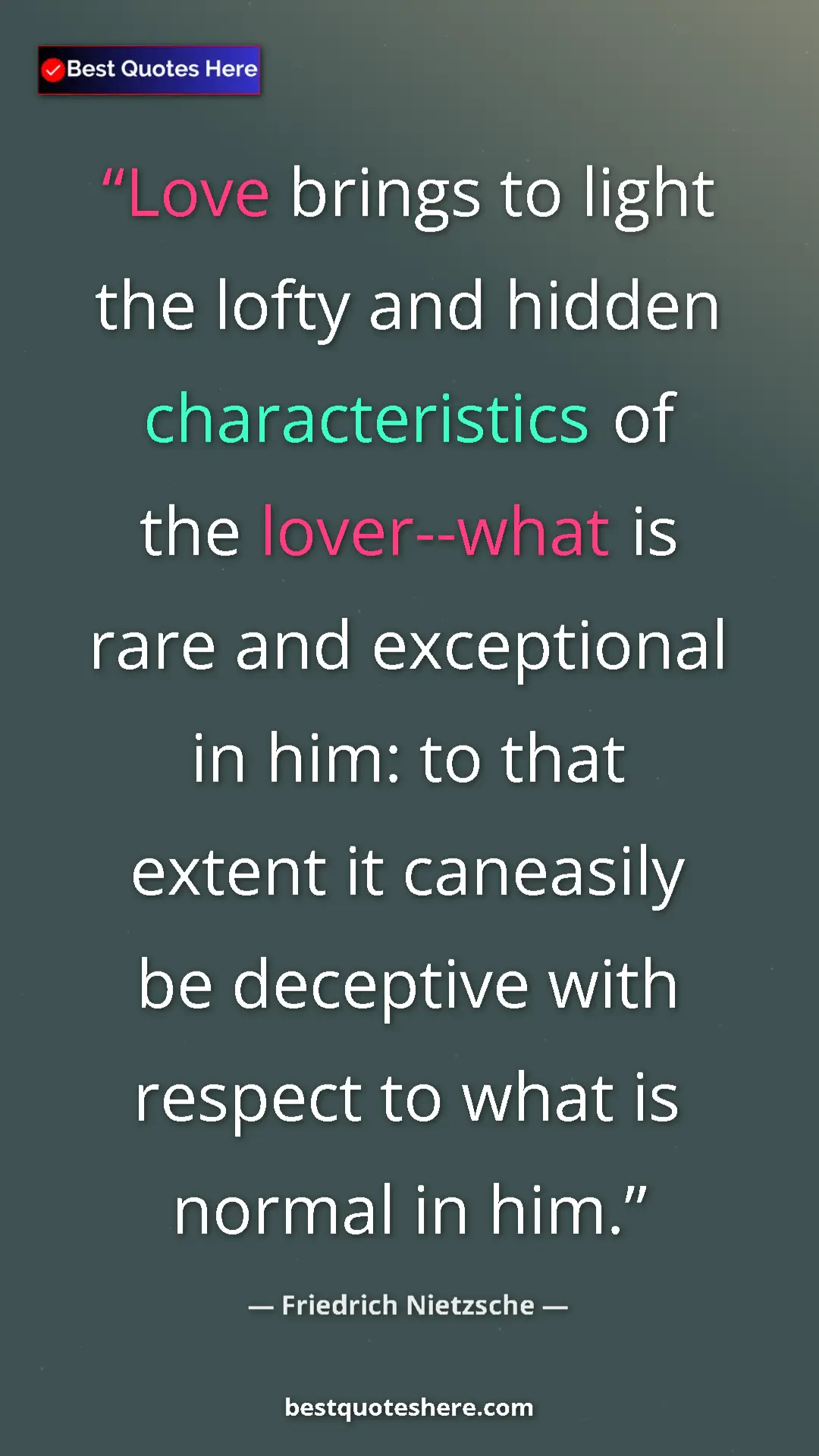 Pinterest quote poster by Friedrich Nietzsche: "Love brings to light the lofty and hidden characteristics..."