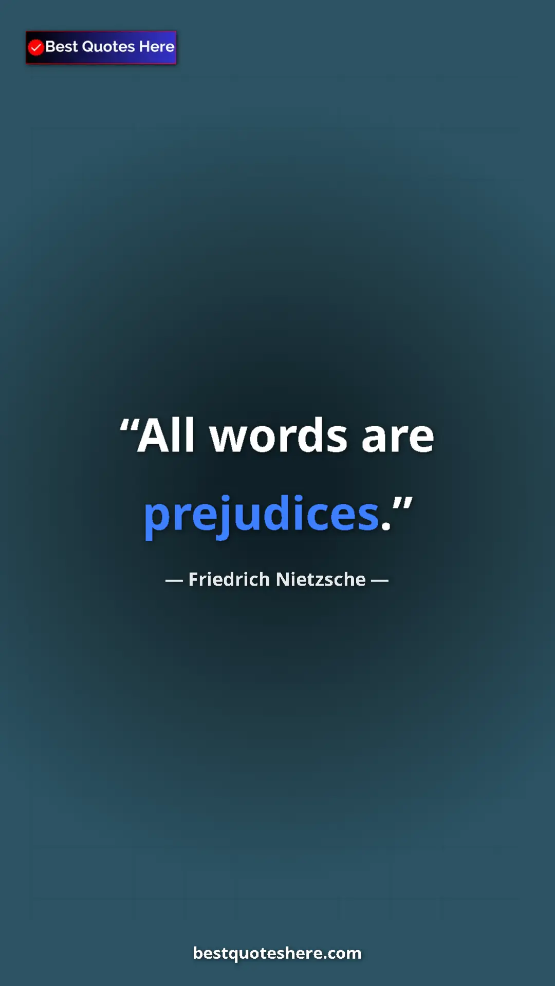 Pinterest quote poster by Friedrich Nietzsche: "All words are prejudices."
