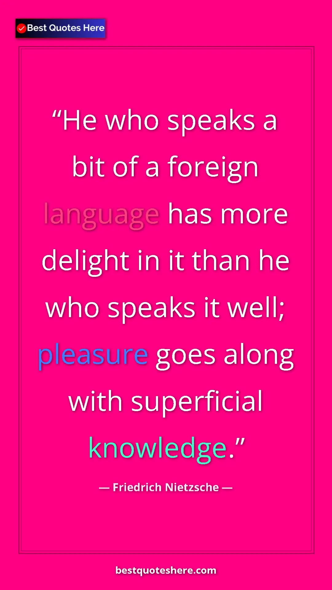 Pinterest quote poster by Friedrich Nietzsche: "He who speaks a bit of a foreign language has more delight..."