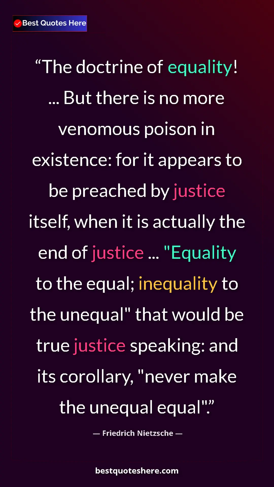 Friedrich Nietzsche Quote Card: "The doctrine of equality! ... But there is no more venomous..." Pinterest quote poster by Friedrich Nietzsche: "The doctrine of equality! ... But there is no more venomous..."