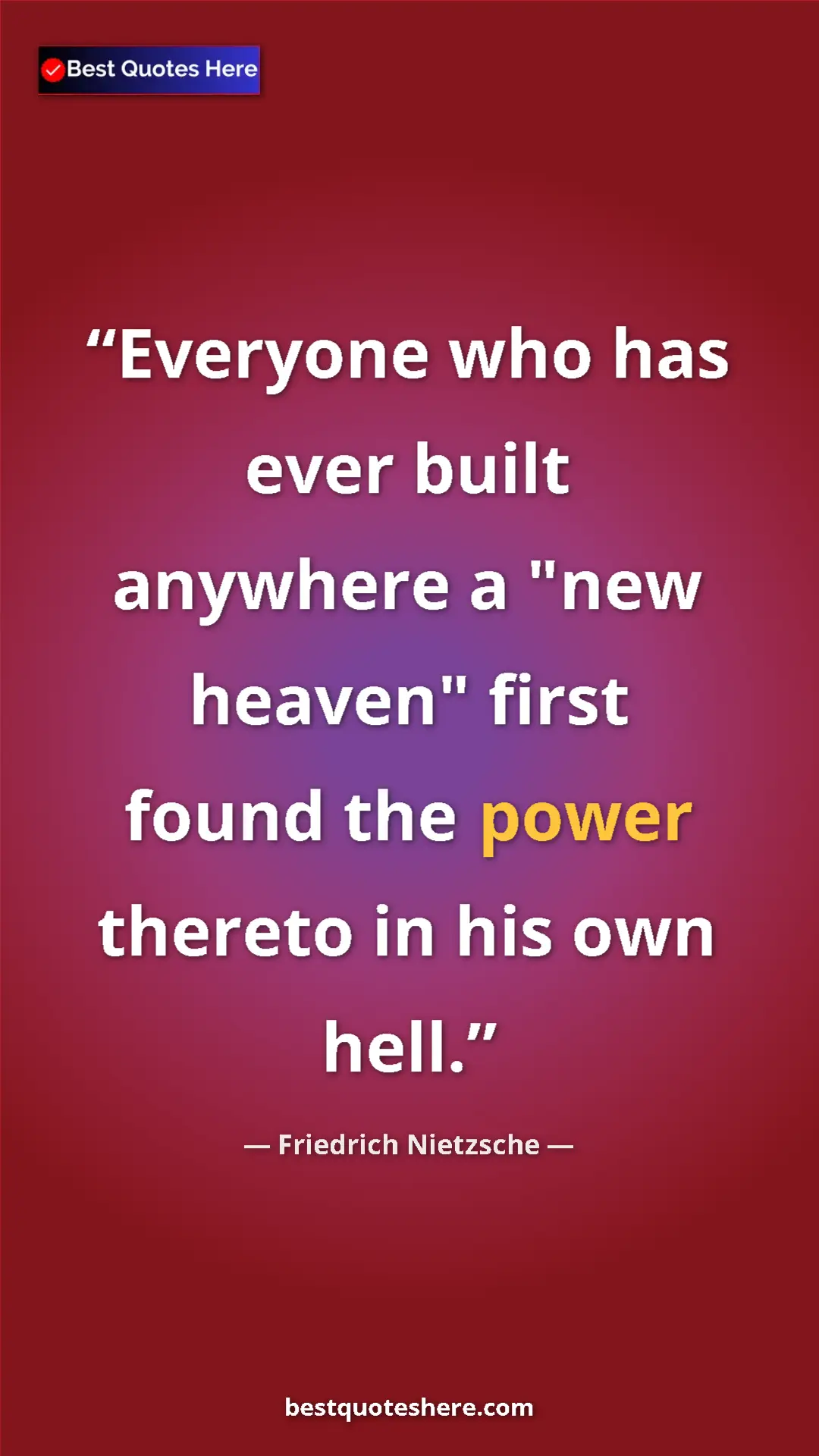 Pinterest quote poster by Friedrich Nietzsche: "Everyone who has ever built anywhere a "new heaven" first..."