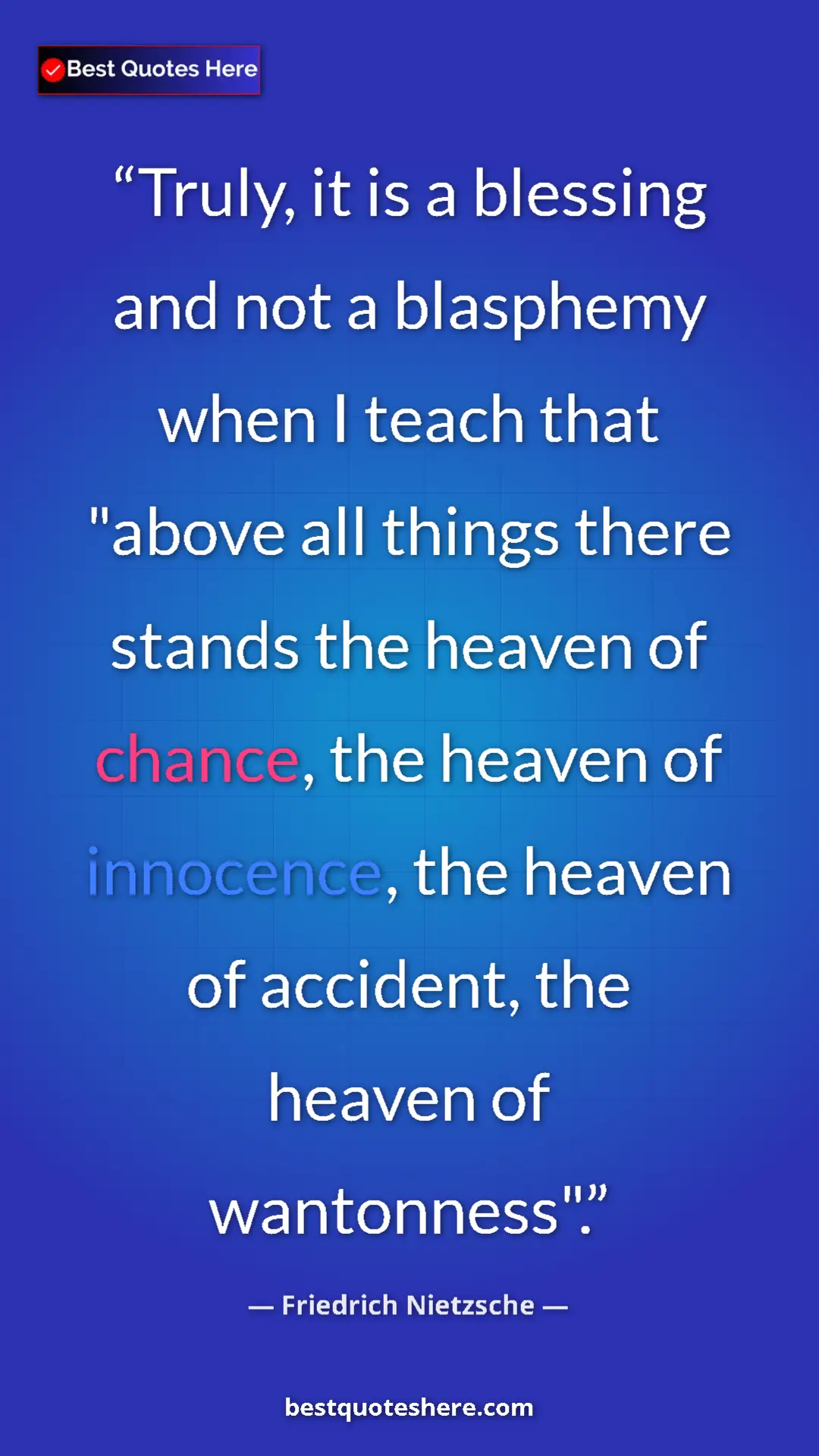 Pinterest quote poster by Friedrich Nietzsche: "Truly, it is a blessing and not a blasphemy when I teach..."