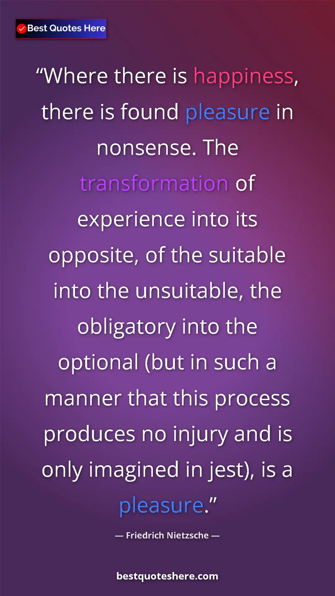 Friedrich Nietzsche Quote Card: "Where there is happiness, there is found pleasure in..." Pinterest quote poster by Friedrich Nietzsche: "Where there is happiness, there is found pleasure in..."