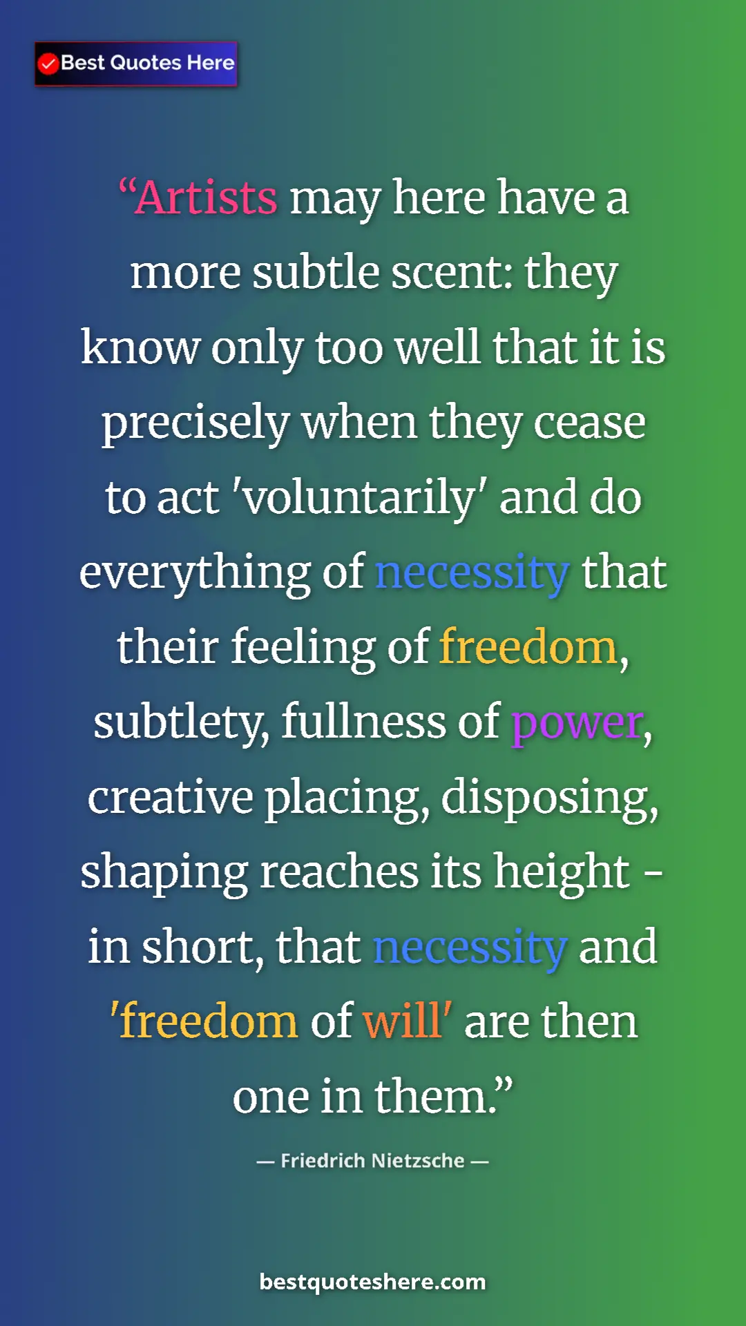 Pinterest quote poster by Friedrich Nietzsche: "Artists may here have a more subtle scent: they know only..."