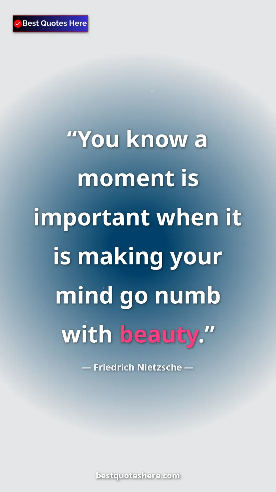 Pinterest quote poster by Friedrich Nietzsche: "You know a moment is important when it is making your mind..."