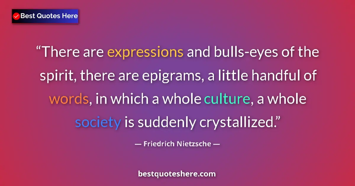 Friedrich Nietzsche quote: "There are expressions and bulls-eyes of the spirit, there..."