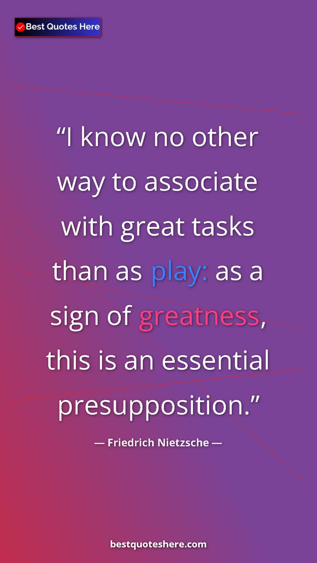 Pinterest quote poster by Friedrich Nietzsche: "I know no other way to associate with great tasks than as..."