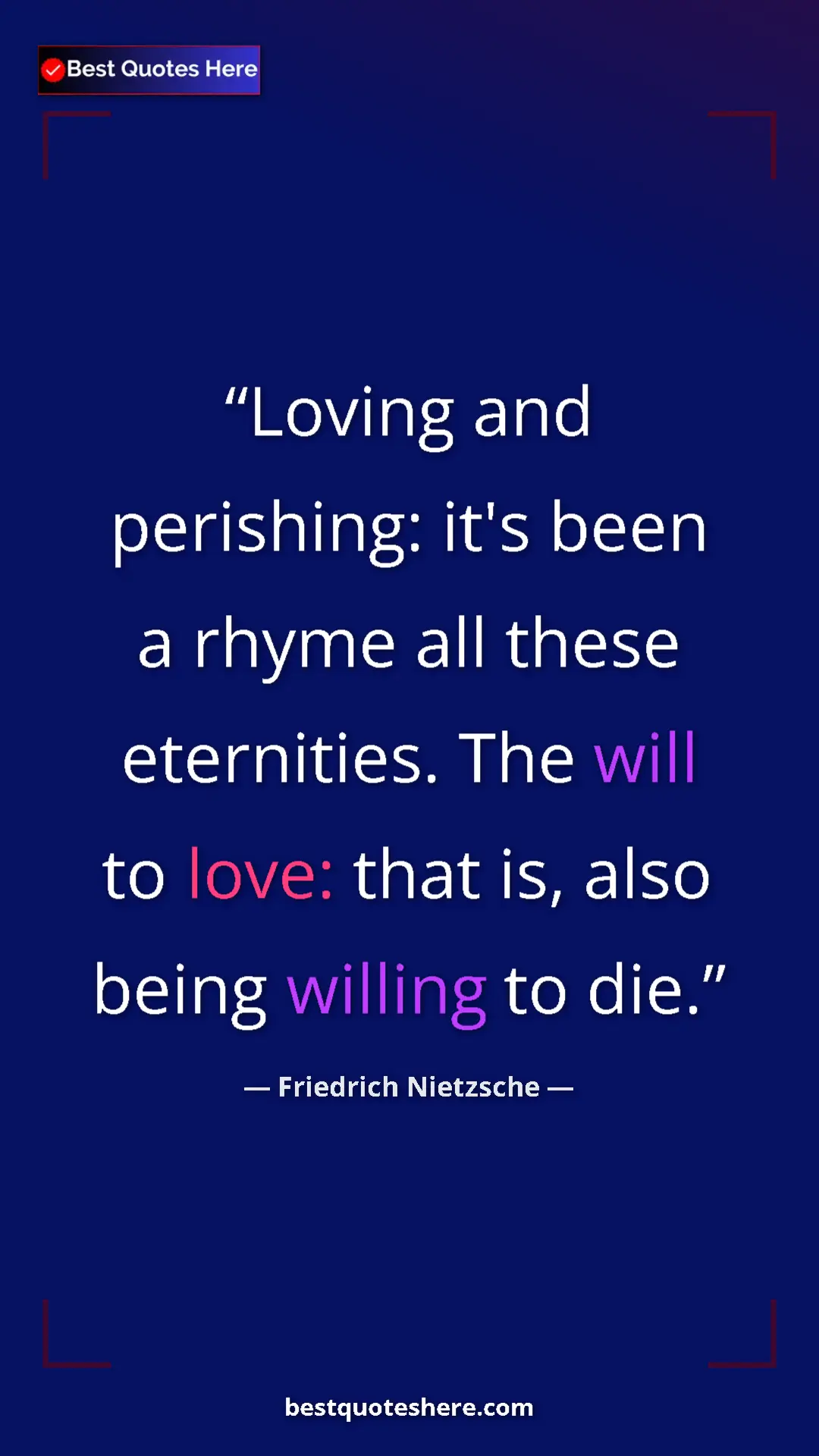 Pinterest quote poster by Friedrich Nietzsche: "Loving and perishing: it's been a rhyme all these..."