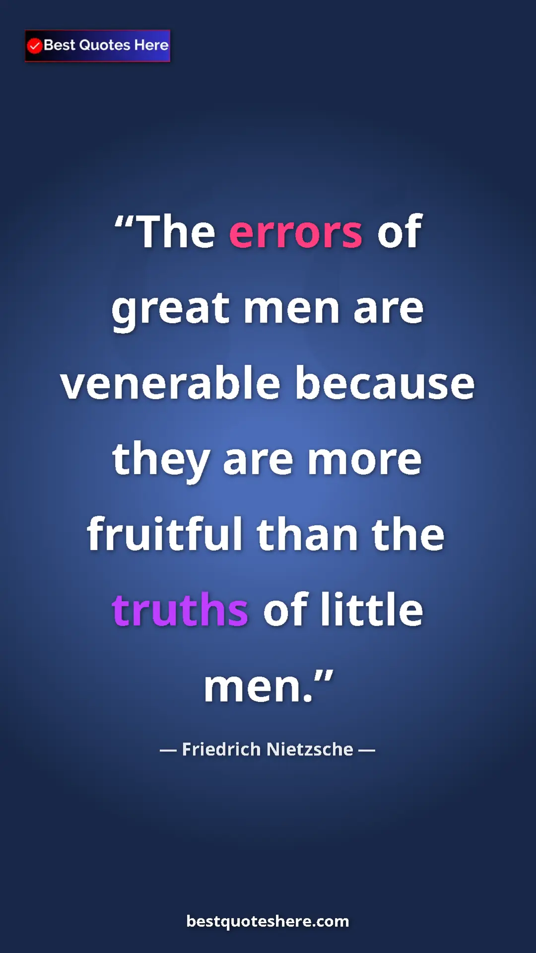 Friedrich Nietzsche Quote Card: "The errors of great men are venerable because they are more..." Pinterest quote poster by Friedrich Nietzsche: "The errors of great men are venerable because they are more..."