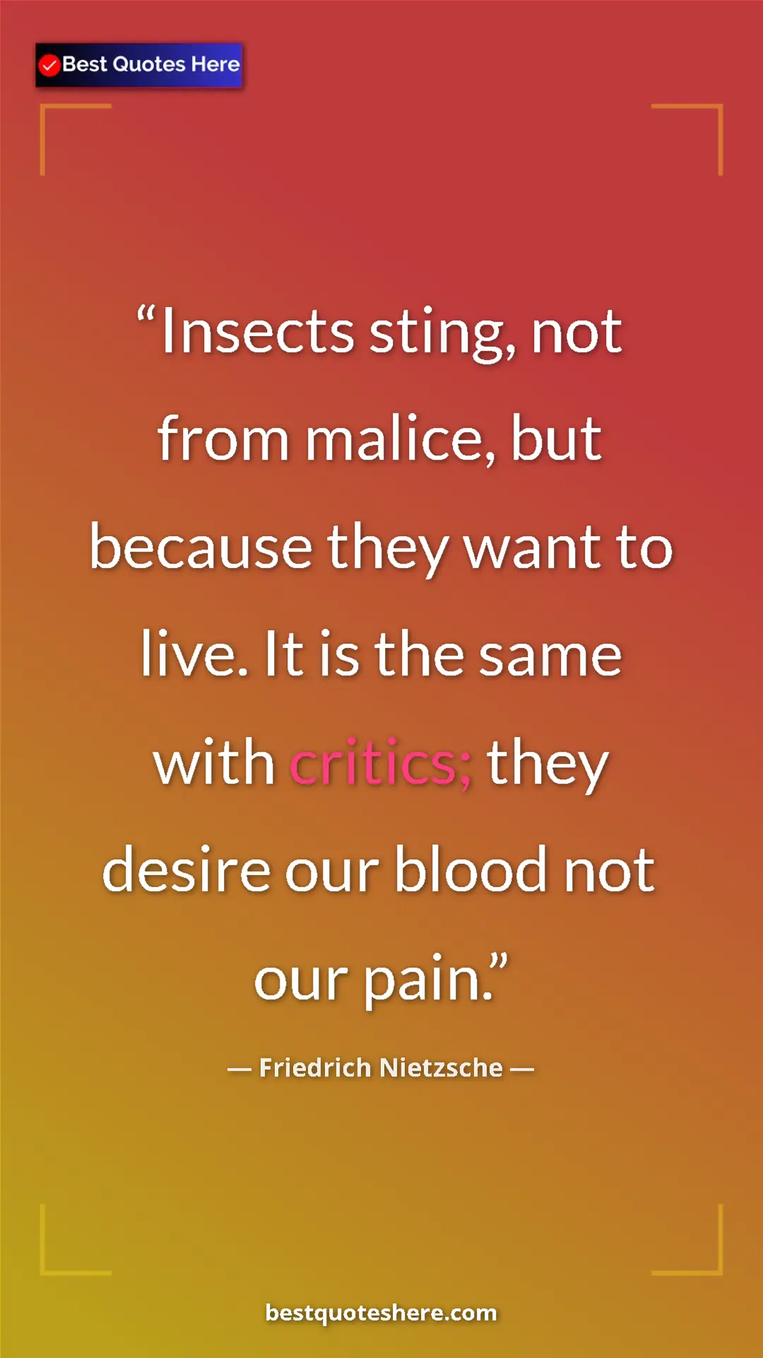Pinterest quote poster by Friedrich Nietzsche: "Insects sting, not from malice, but because they want to..."